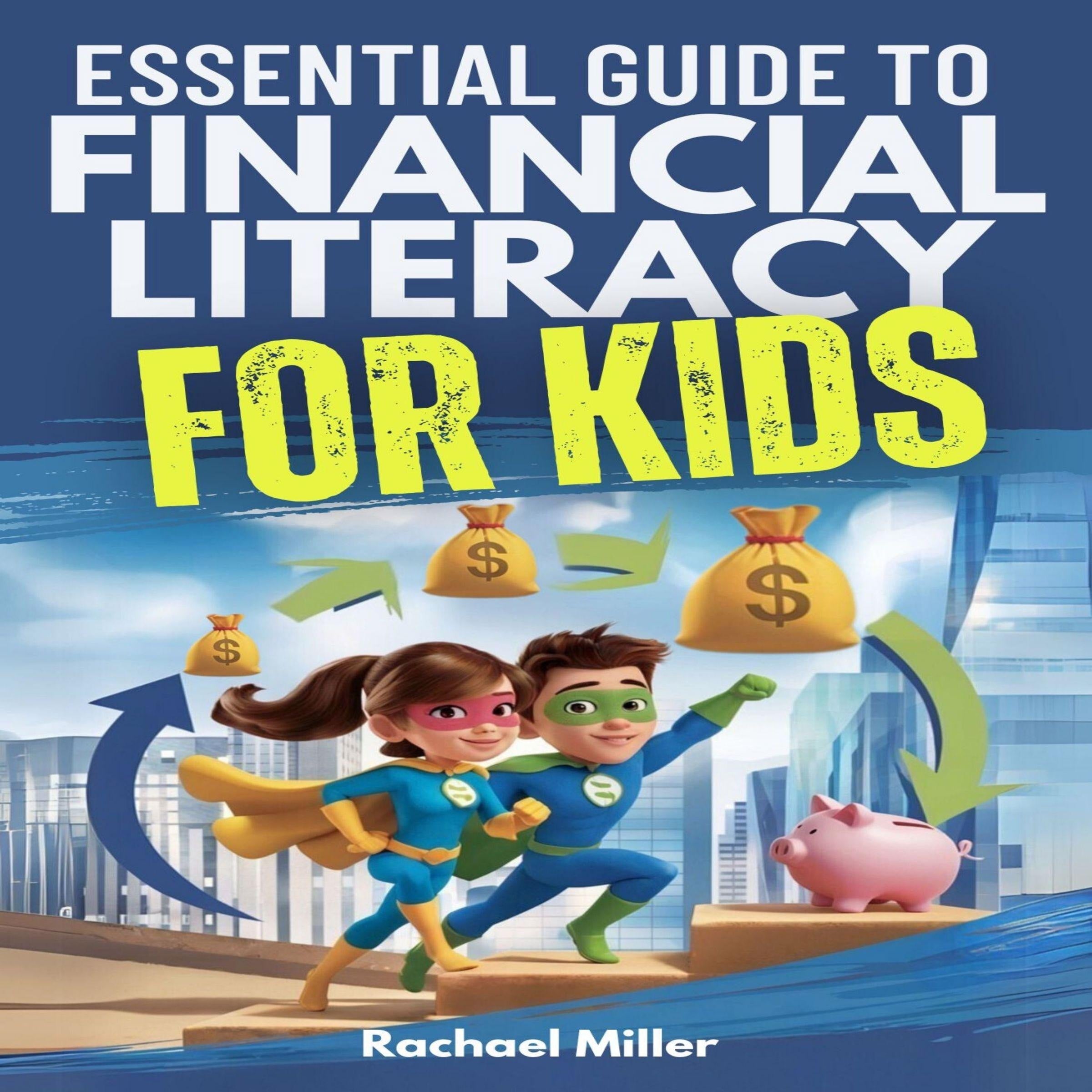 Essential Guide to Financial Literacy for Kids