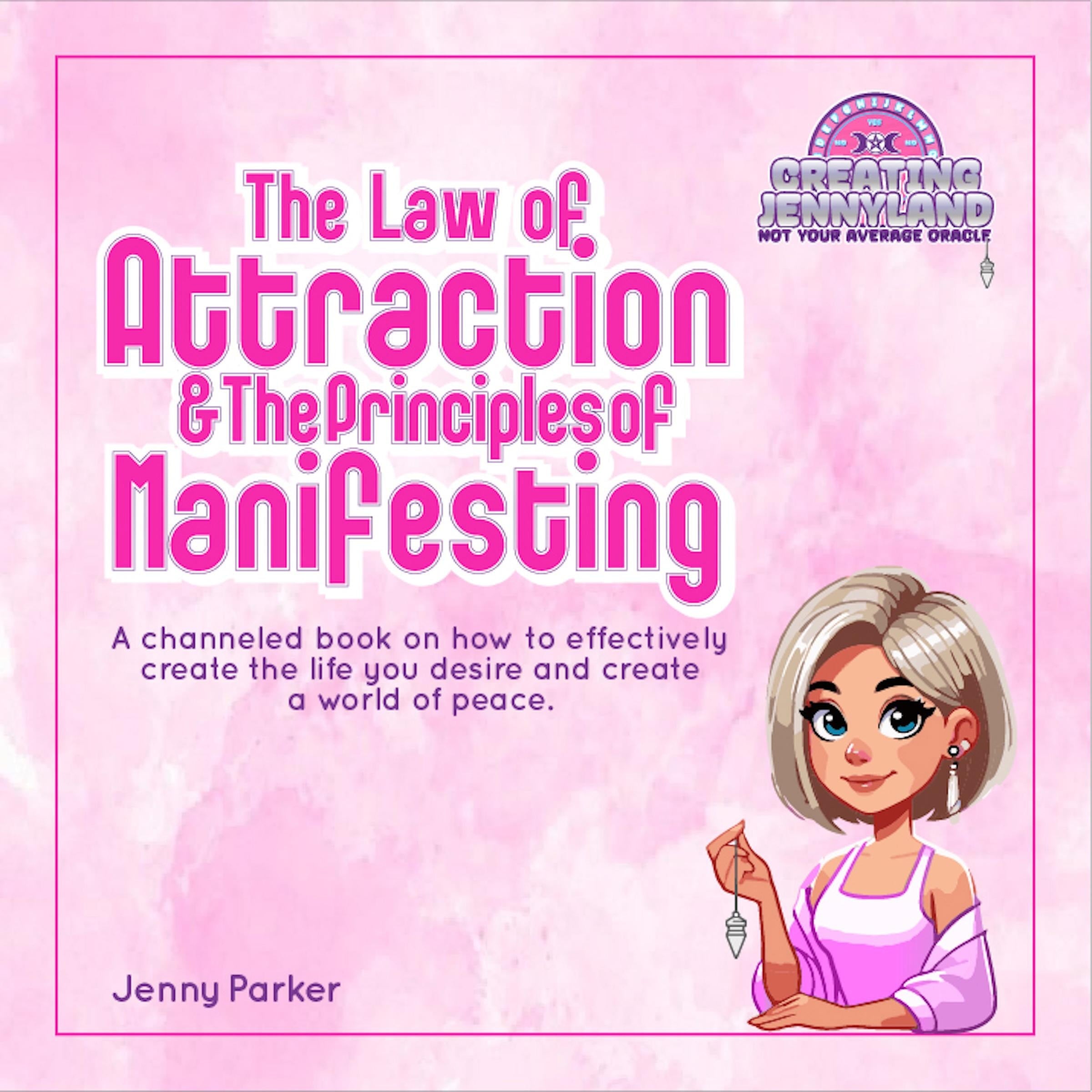 The Law of Attraction and The Principles of Manifesting