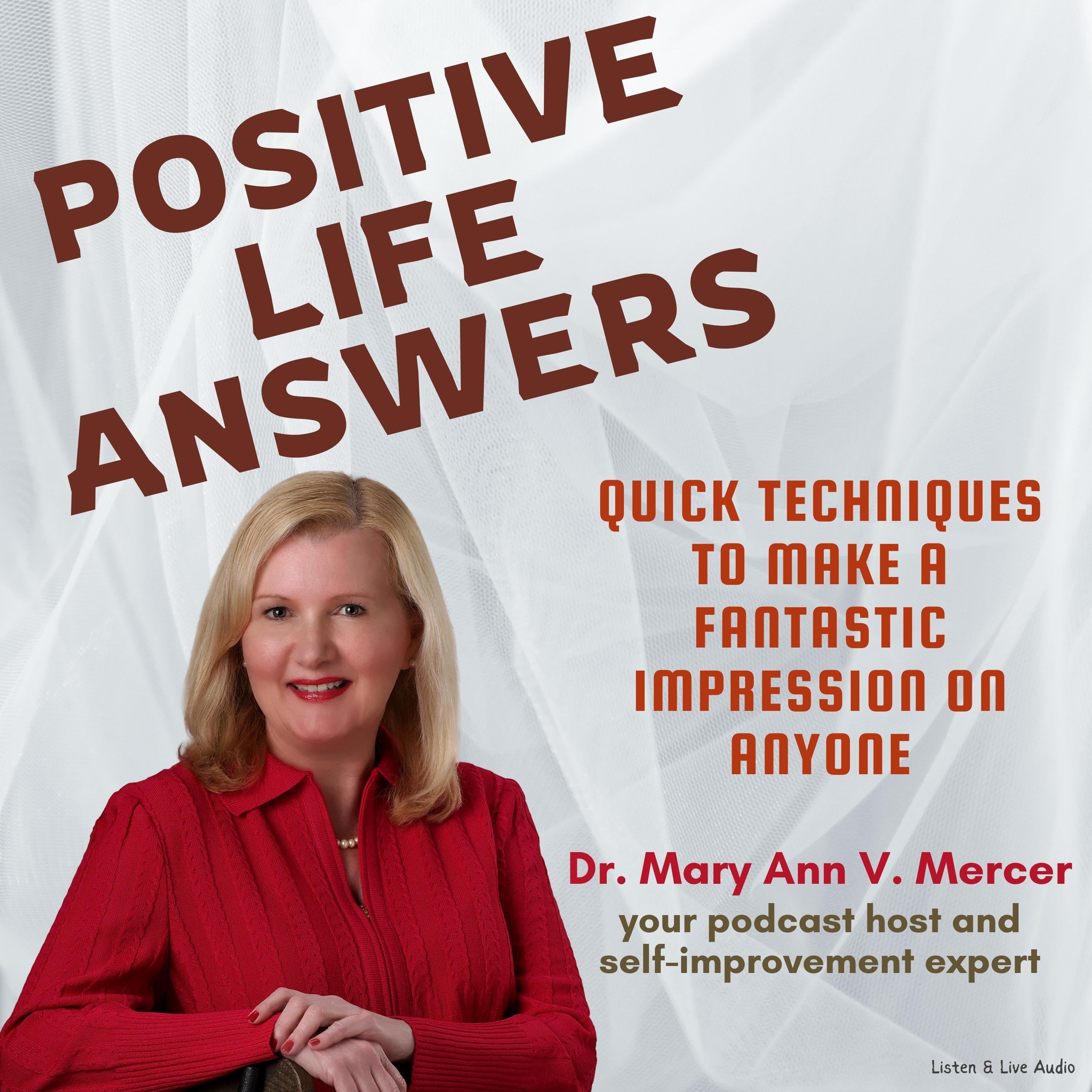 Positive Life Answers: Quick Techniques to Make a Fantastic Impression on Anyone