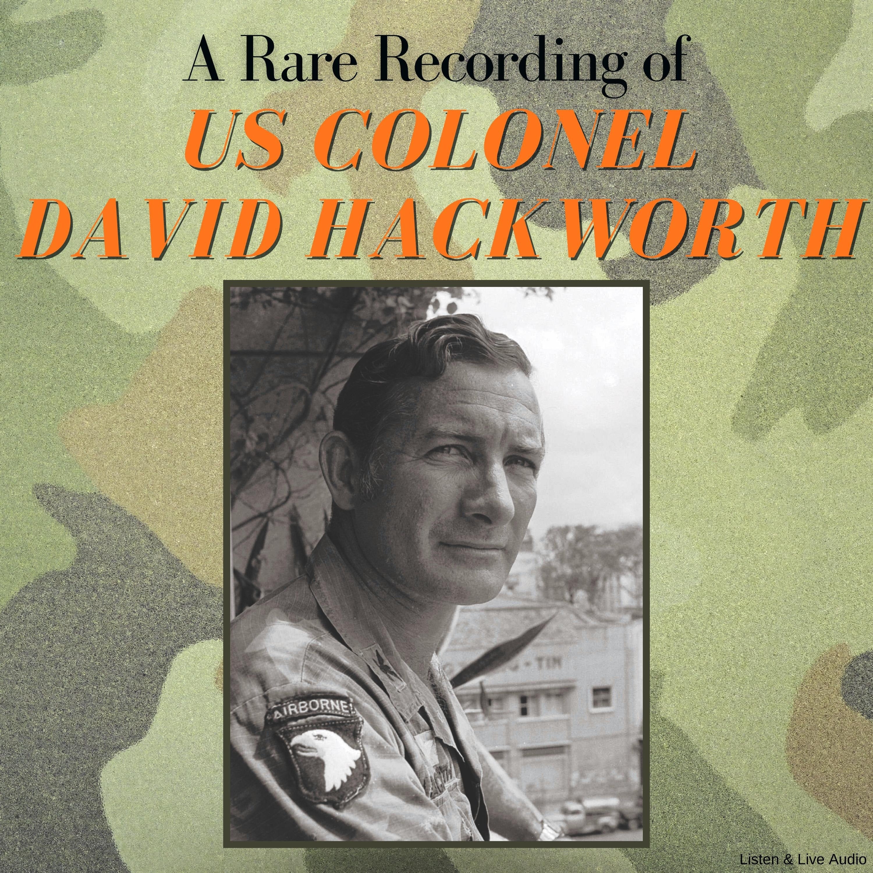 A Rare Recording of US Colonel David Hackworth