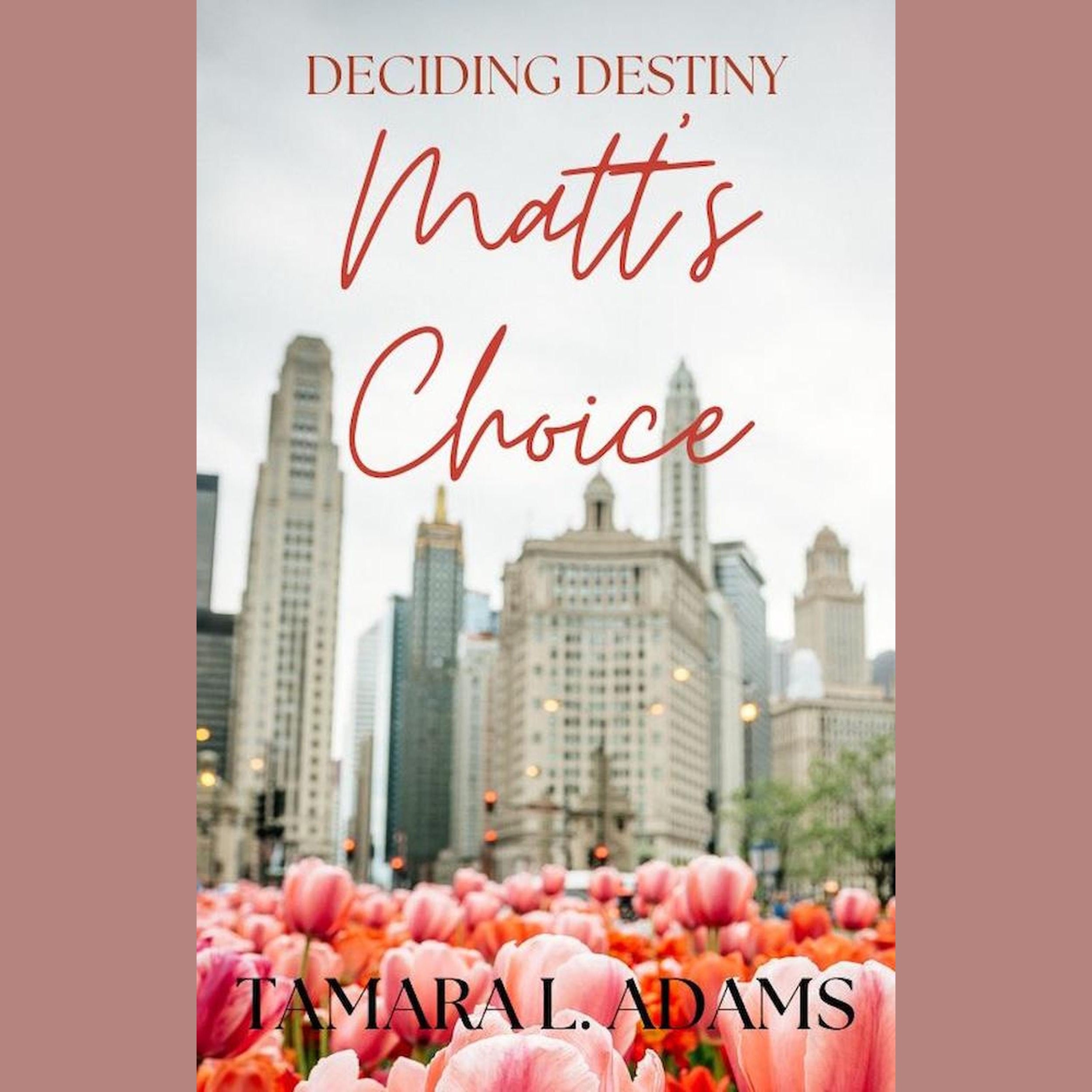 Deciding Destiny: Matt's Choice