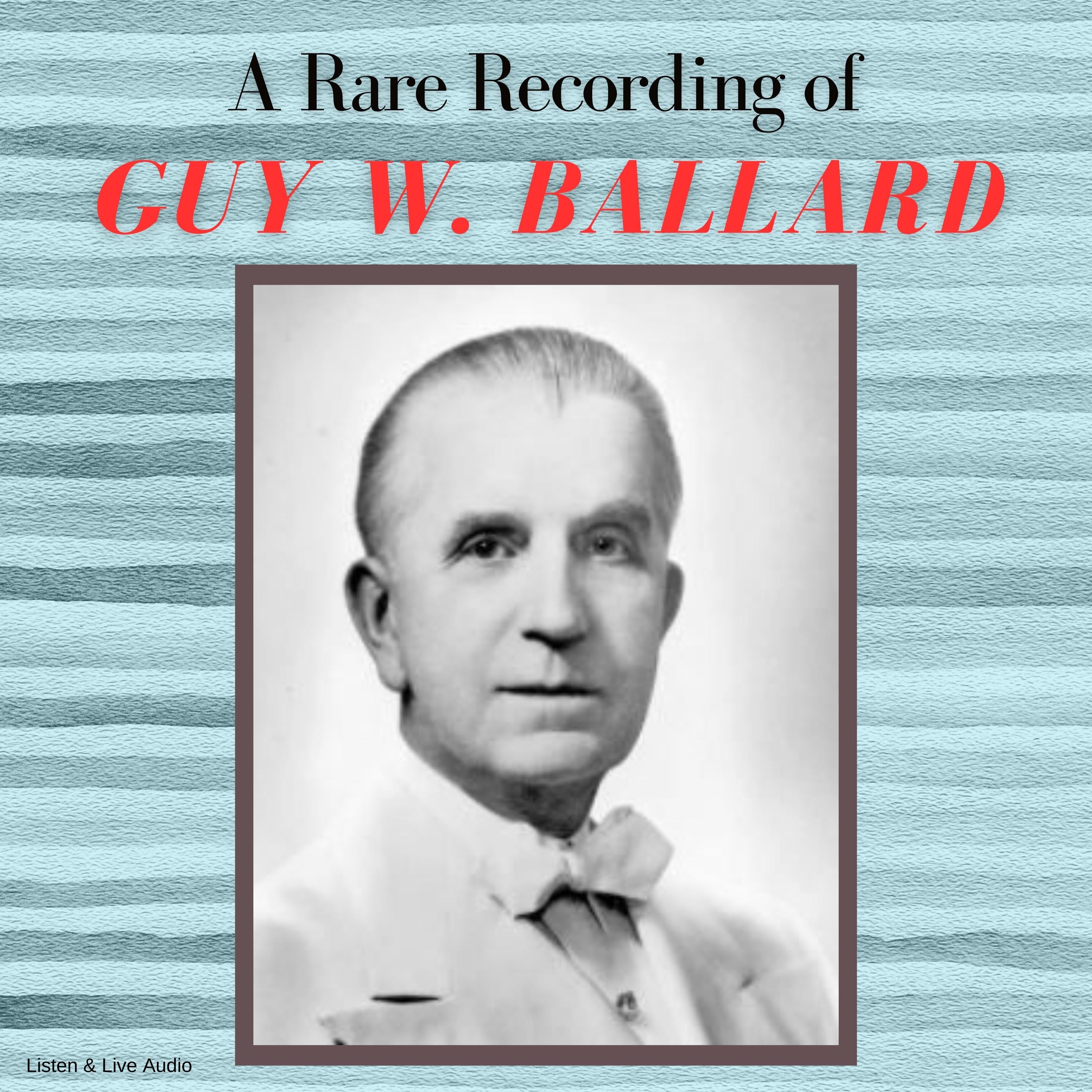 A Rare Recording of Guy W. Ballard