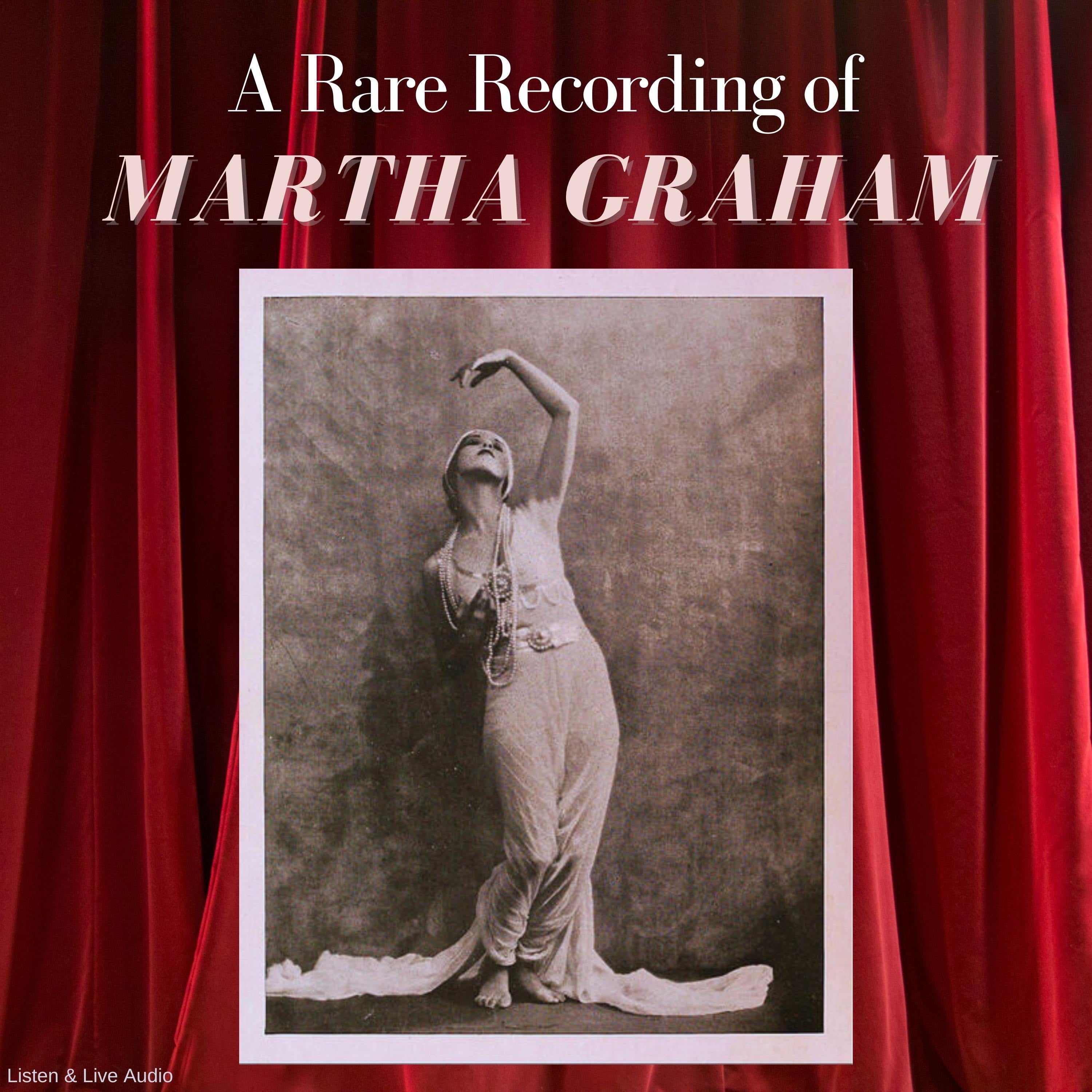 A Rare Recording of Martha Graham