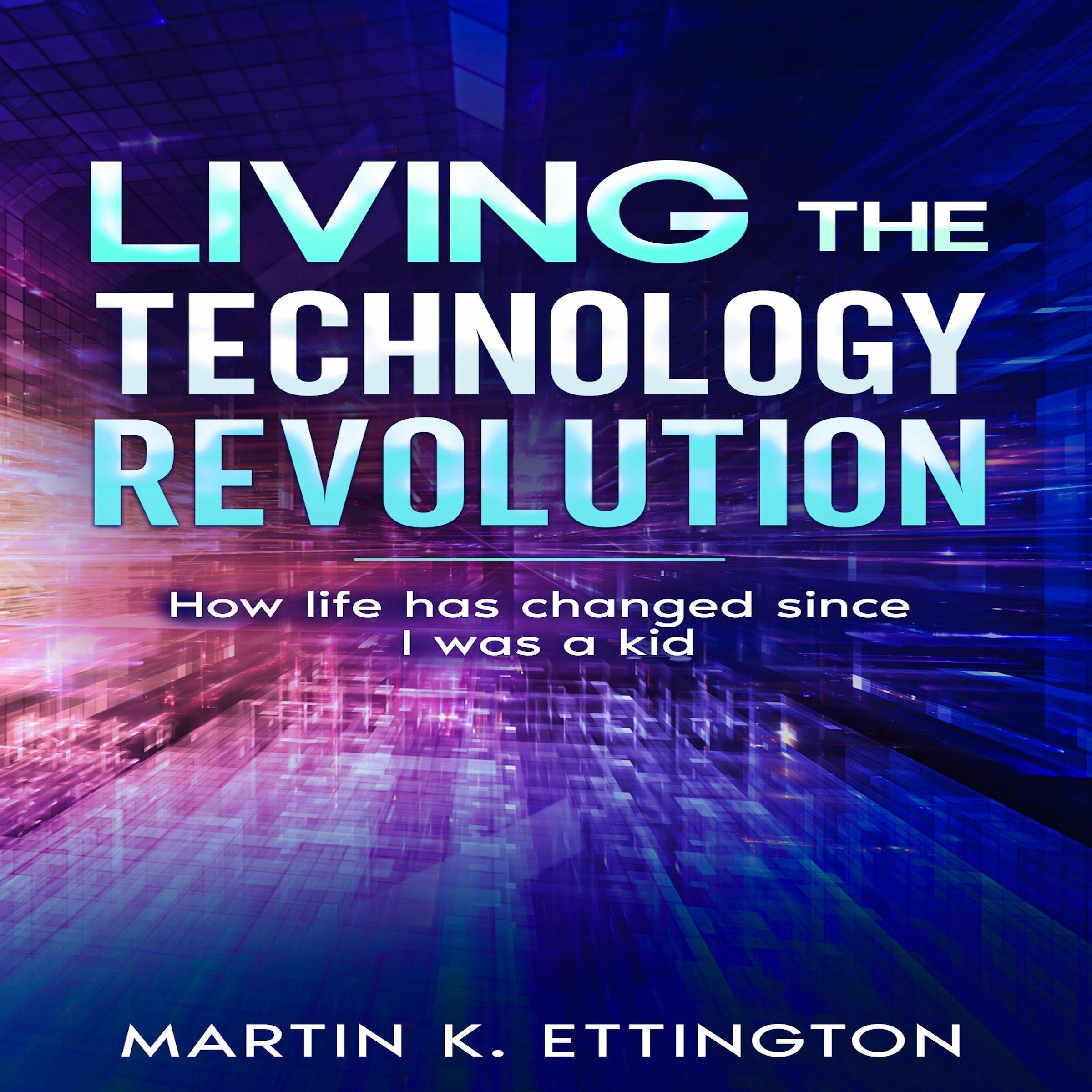 Living the Technology Revolution