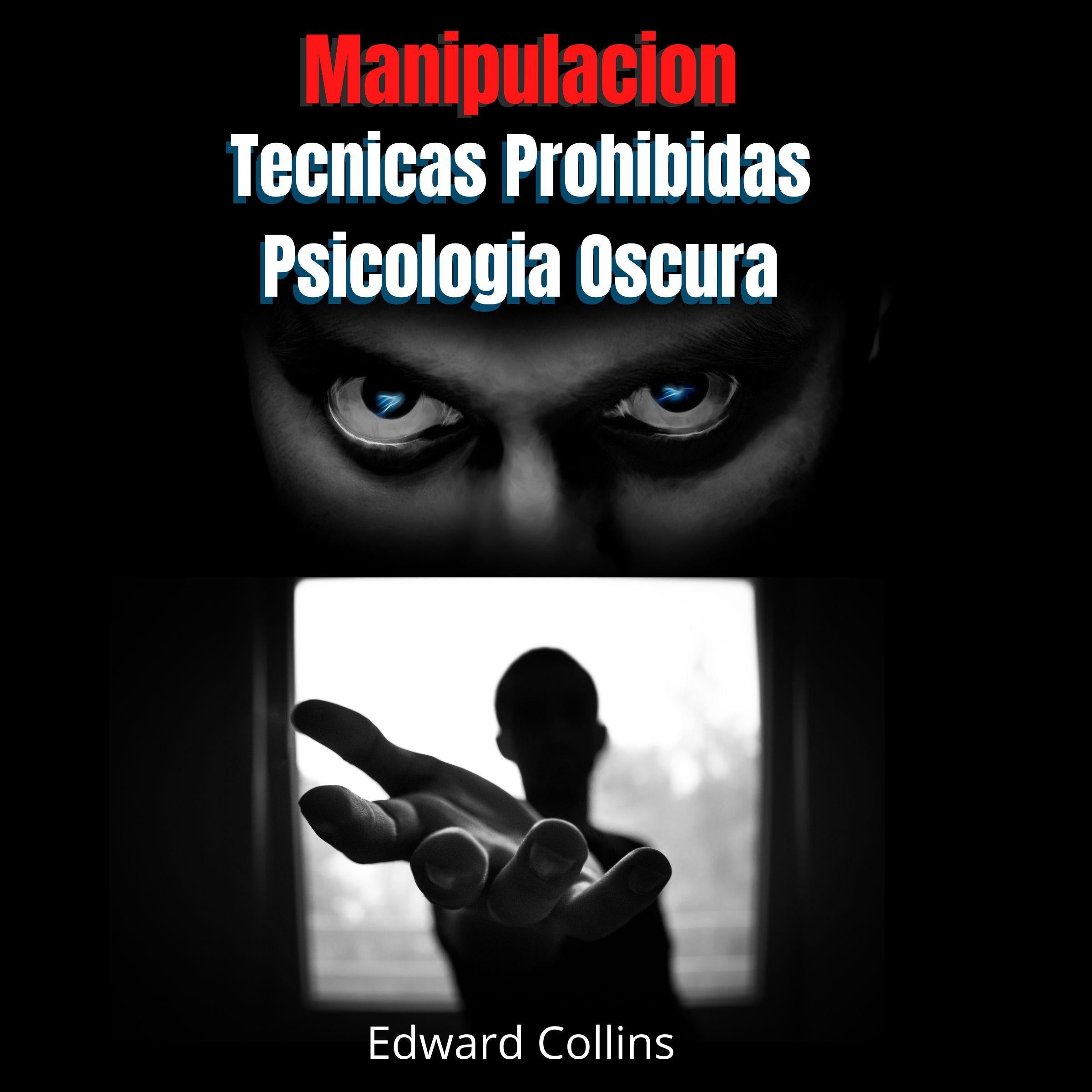 Manipulacion Tecnicas prohibidas y Psicologia Oscura