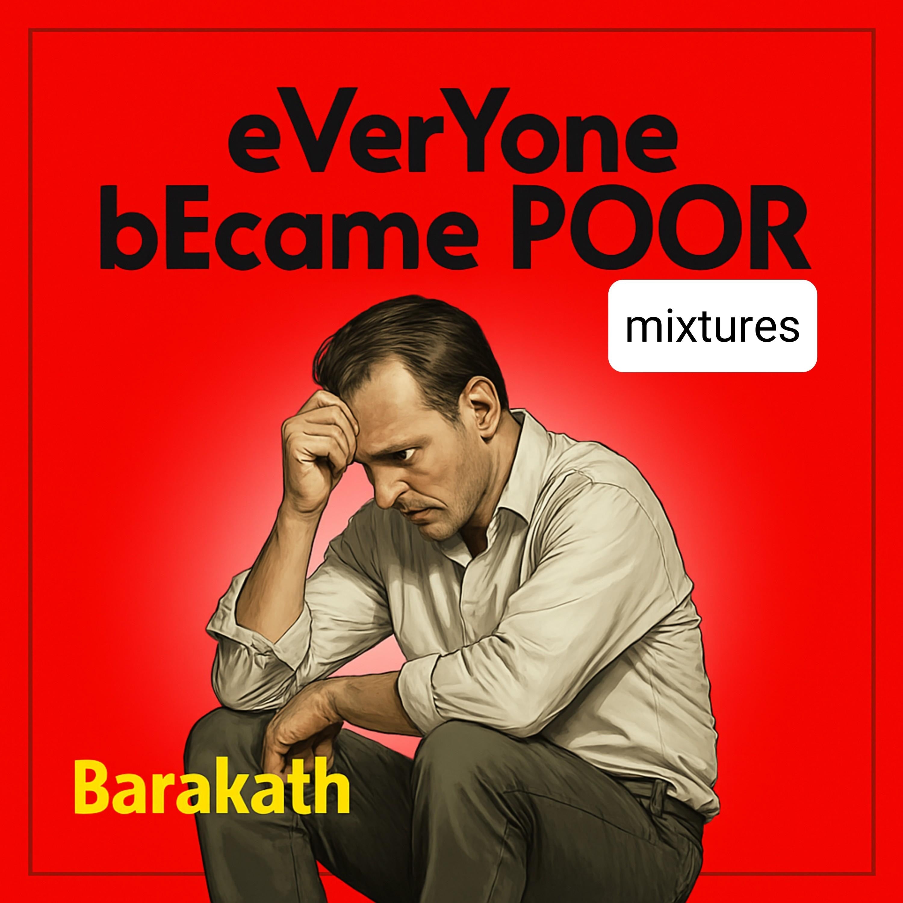 Everyone became poor mixtures