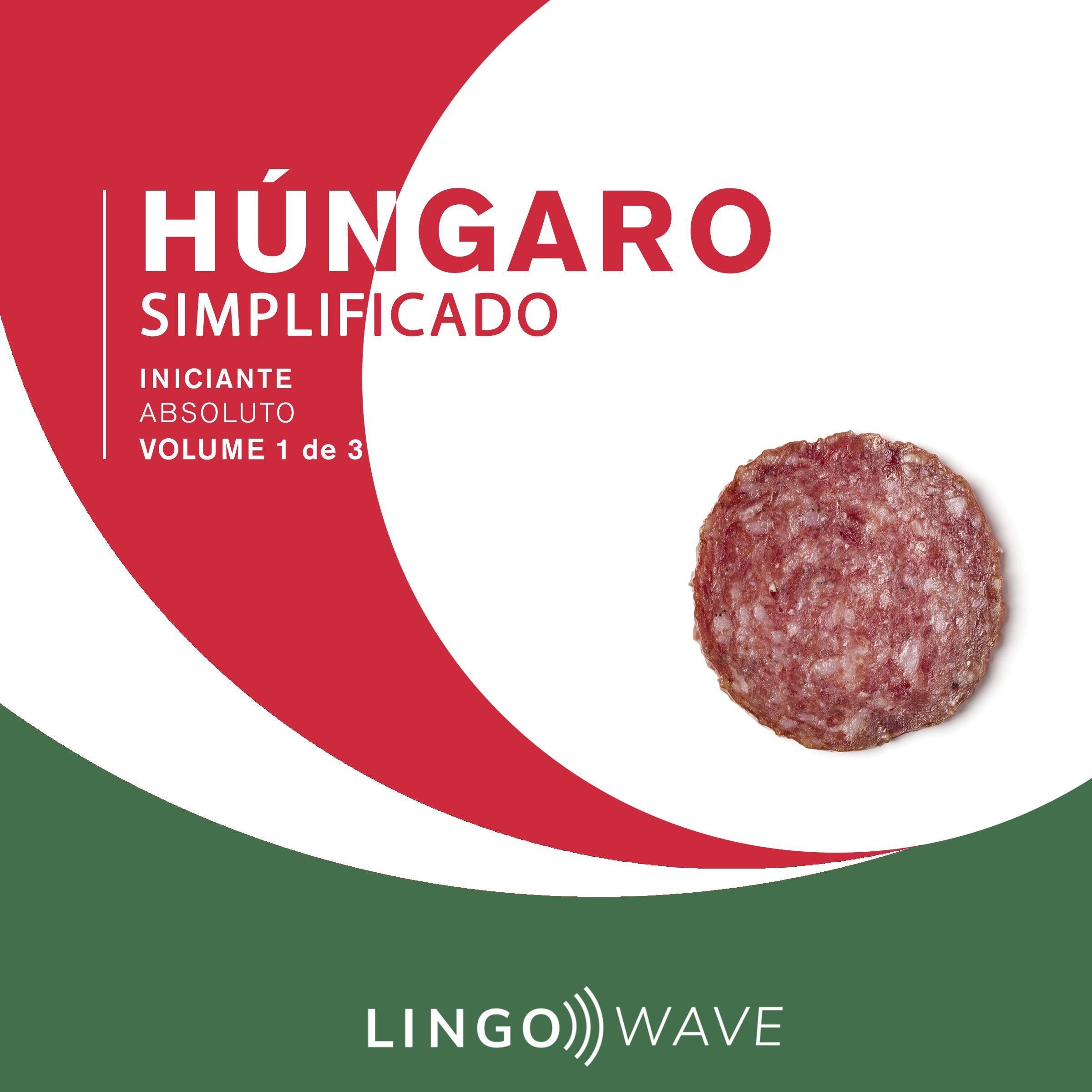 Húngaro Simplificado - Iniciante Absoluto - Volume 1 de 3