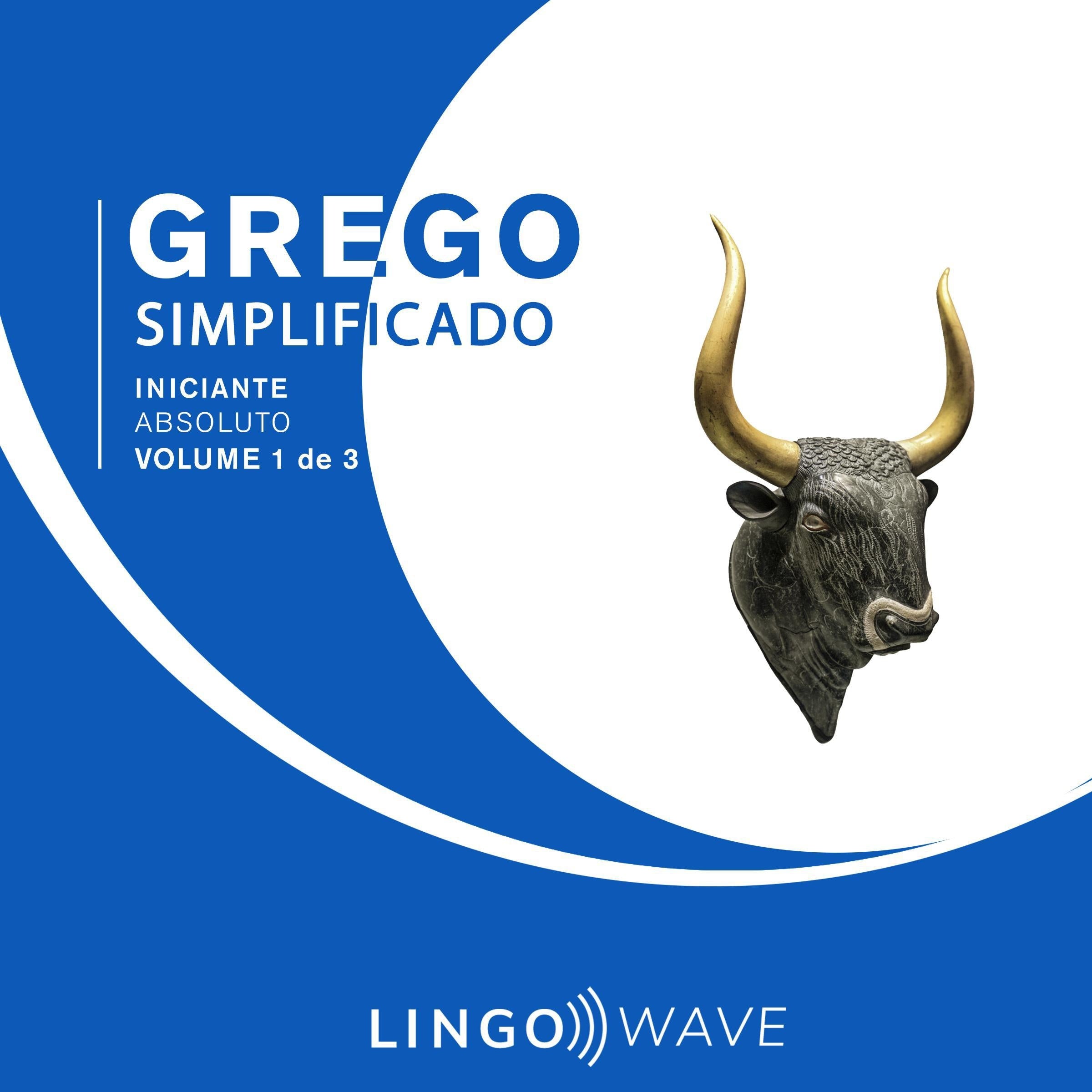 Grego Simplificado - Iniciante Absoluto - Volume 1 de 3