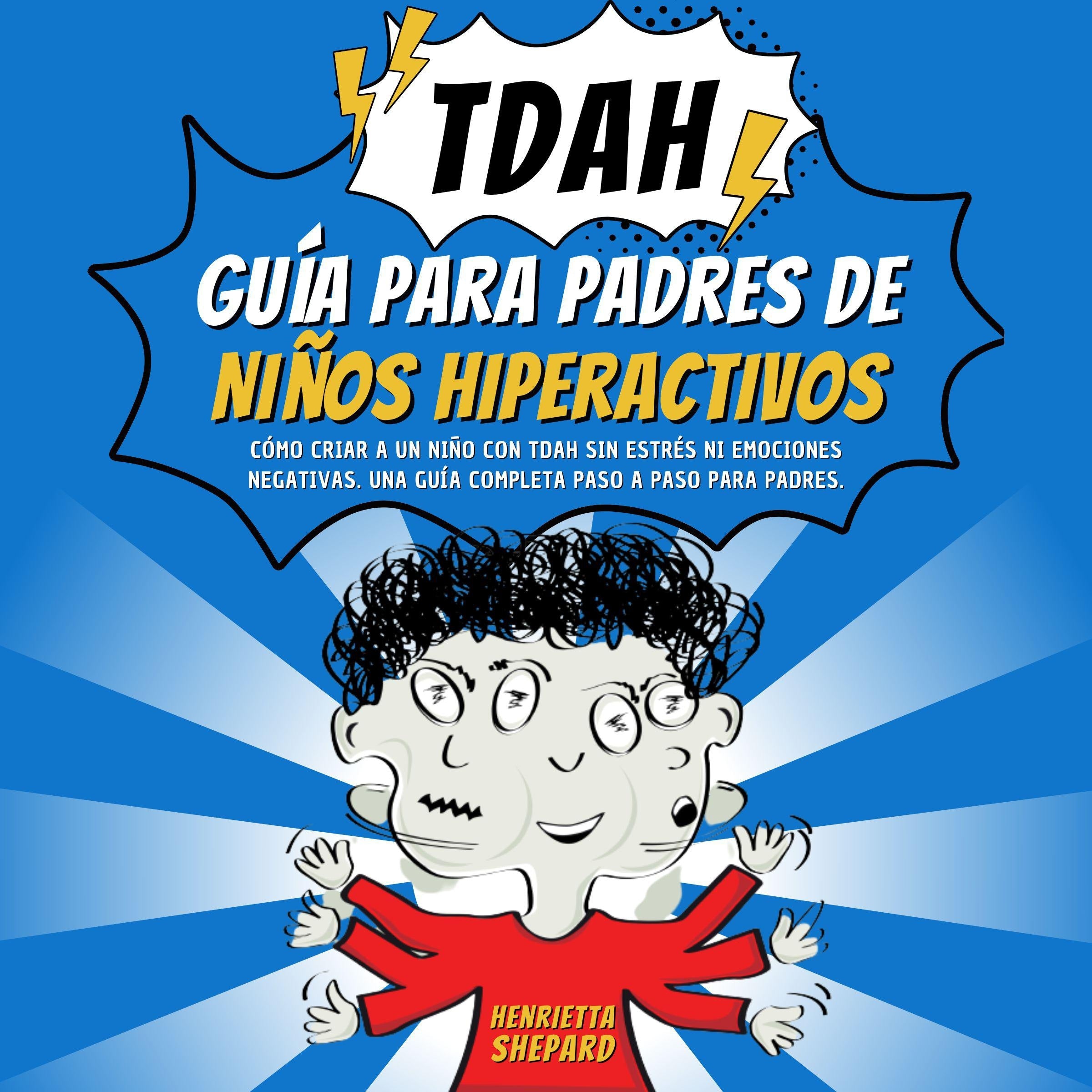 Guía para Padres de Niños Hiperactivos con TDAH