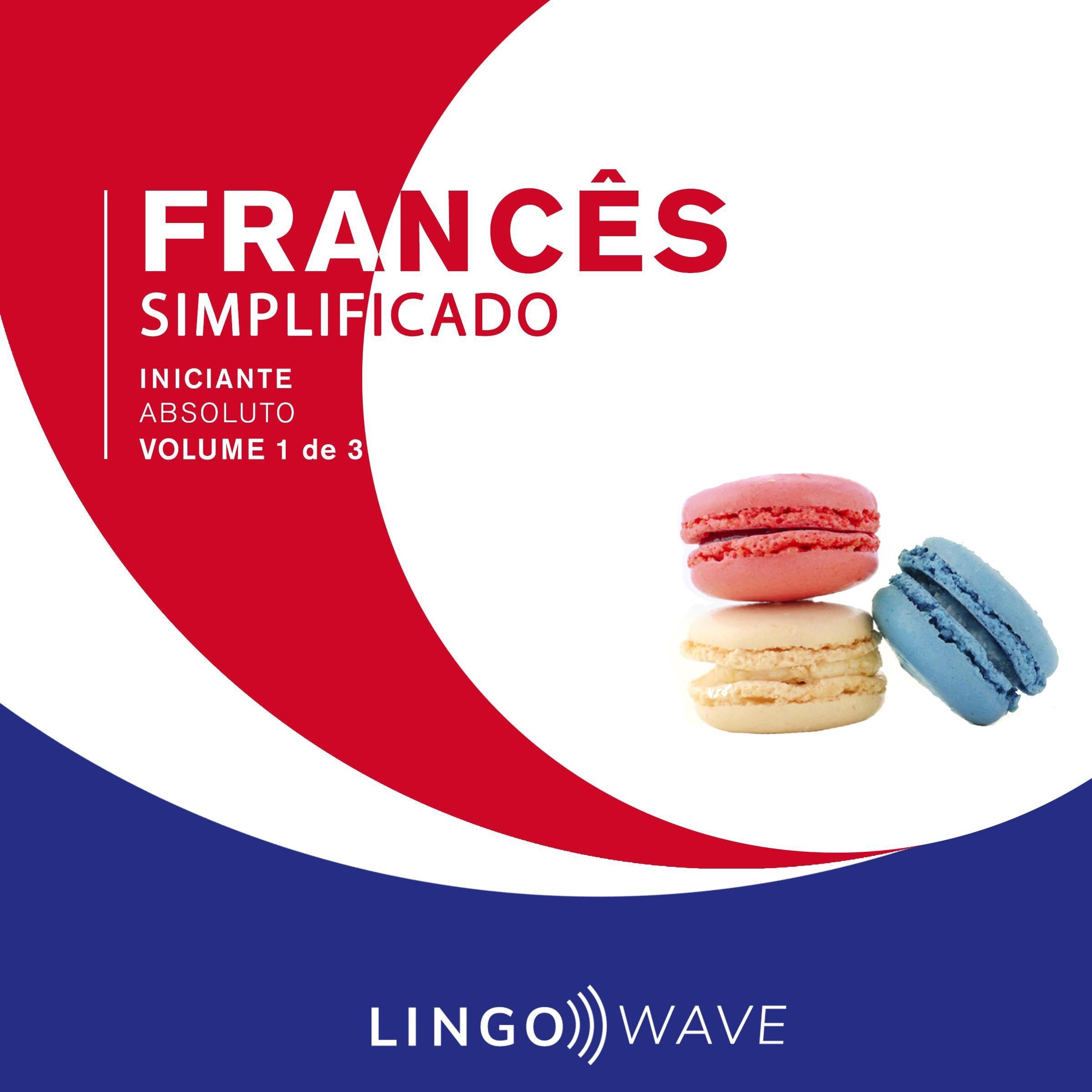 Francês Simplificado - Iniciante Absoluto - Volume 1 de 3