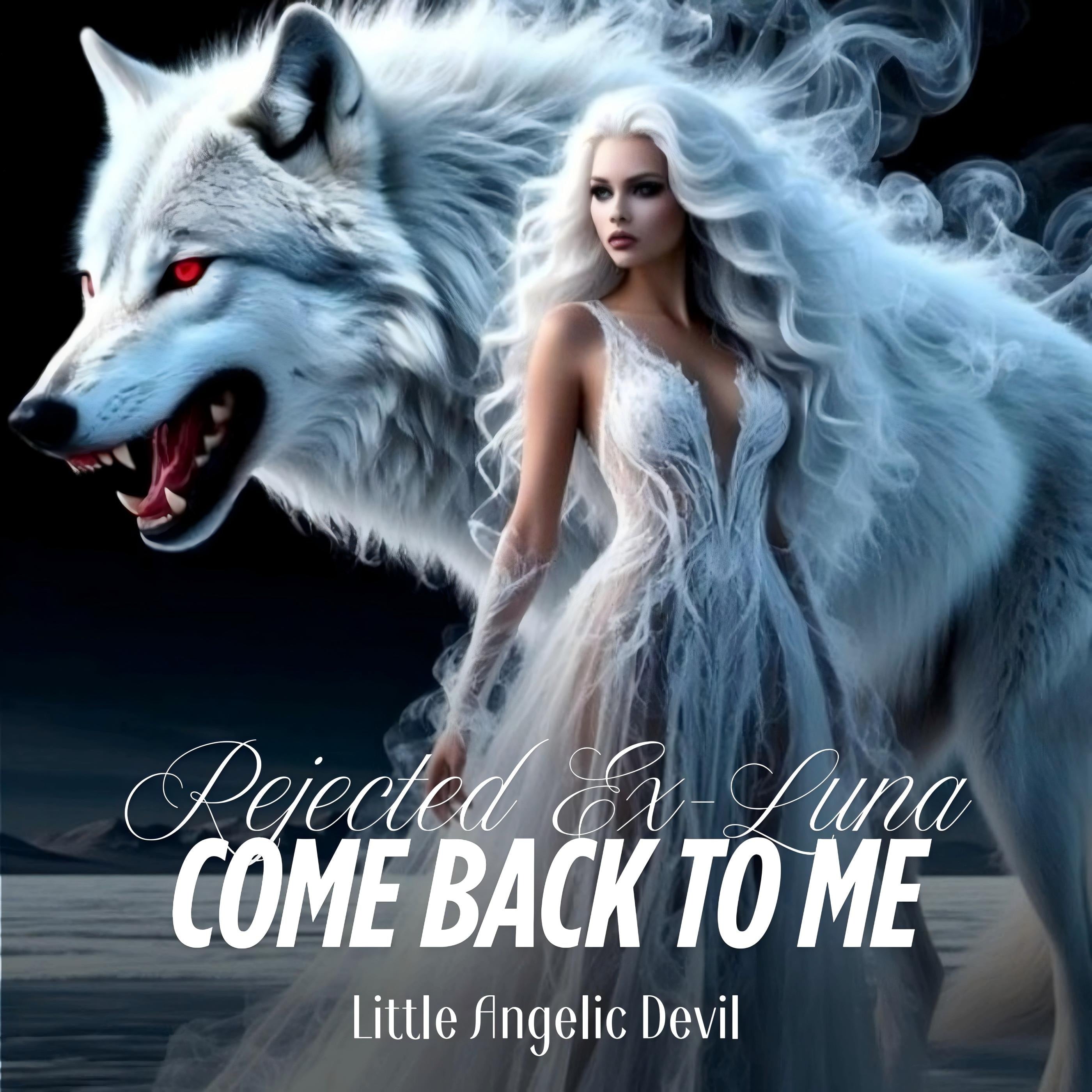 Rejected Ex-Luna, Come Back to Me