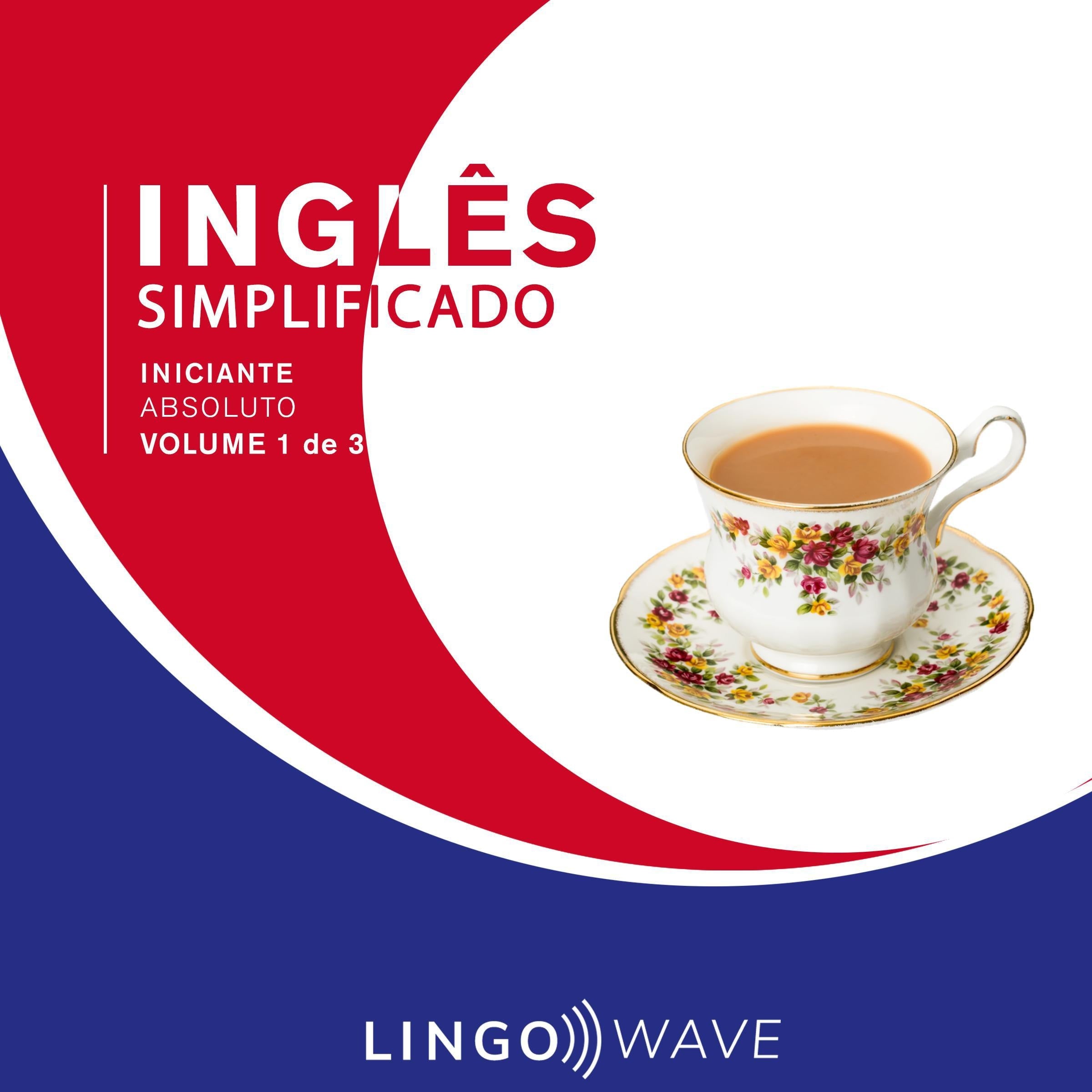 Inglês Simplificado - Iniciante Absoluto - Volume 1 de 3