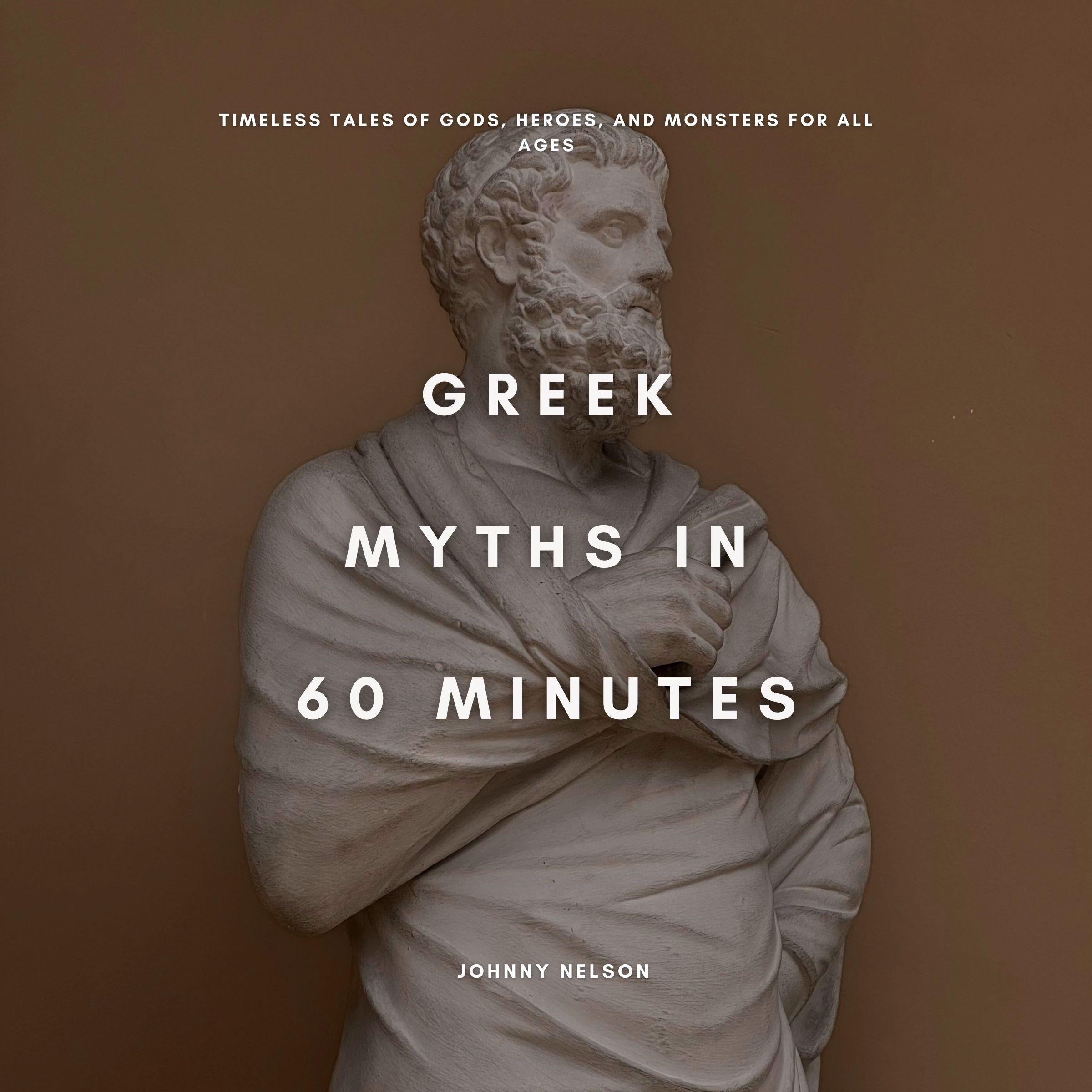 Greek Myths in 60 Minutes
