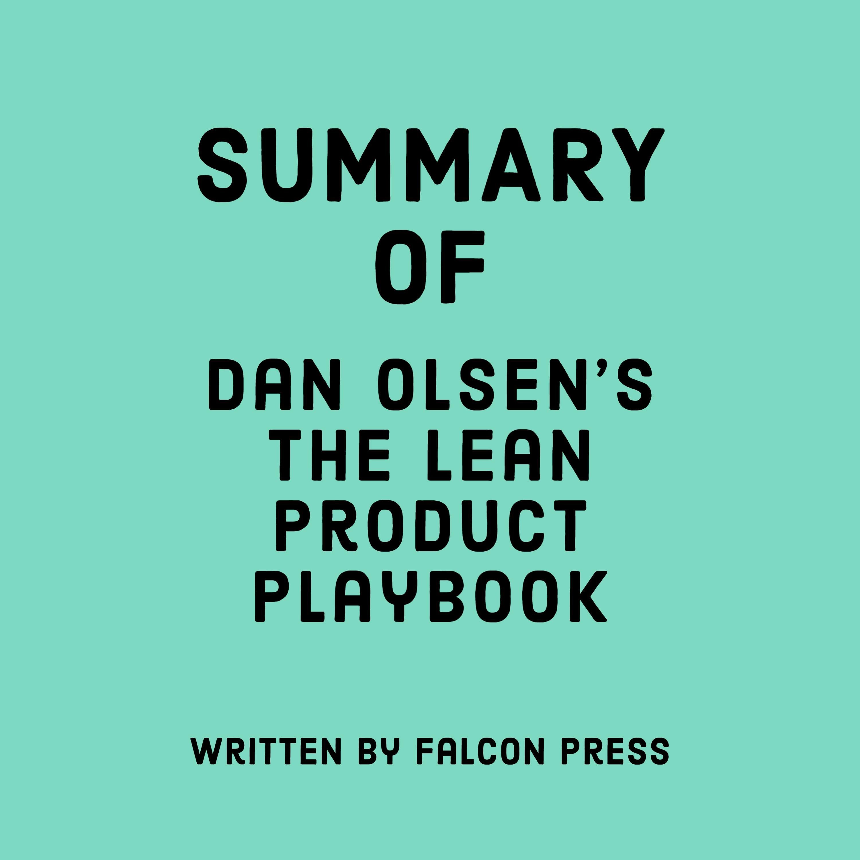 Summary of Dan Olsen’s The Lean Product Playbook