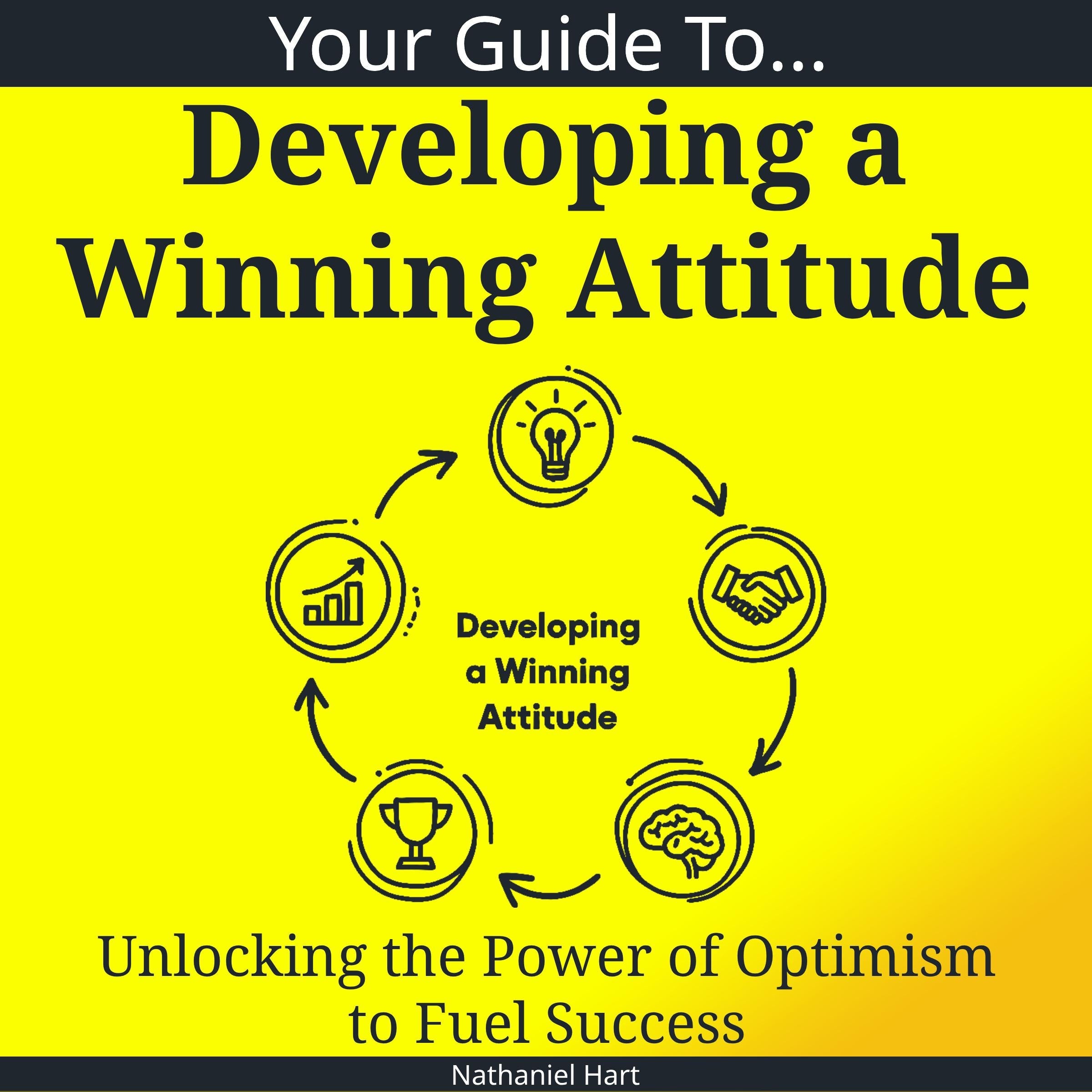 Your Guide To Developing a Winning Attitude