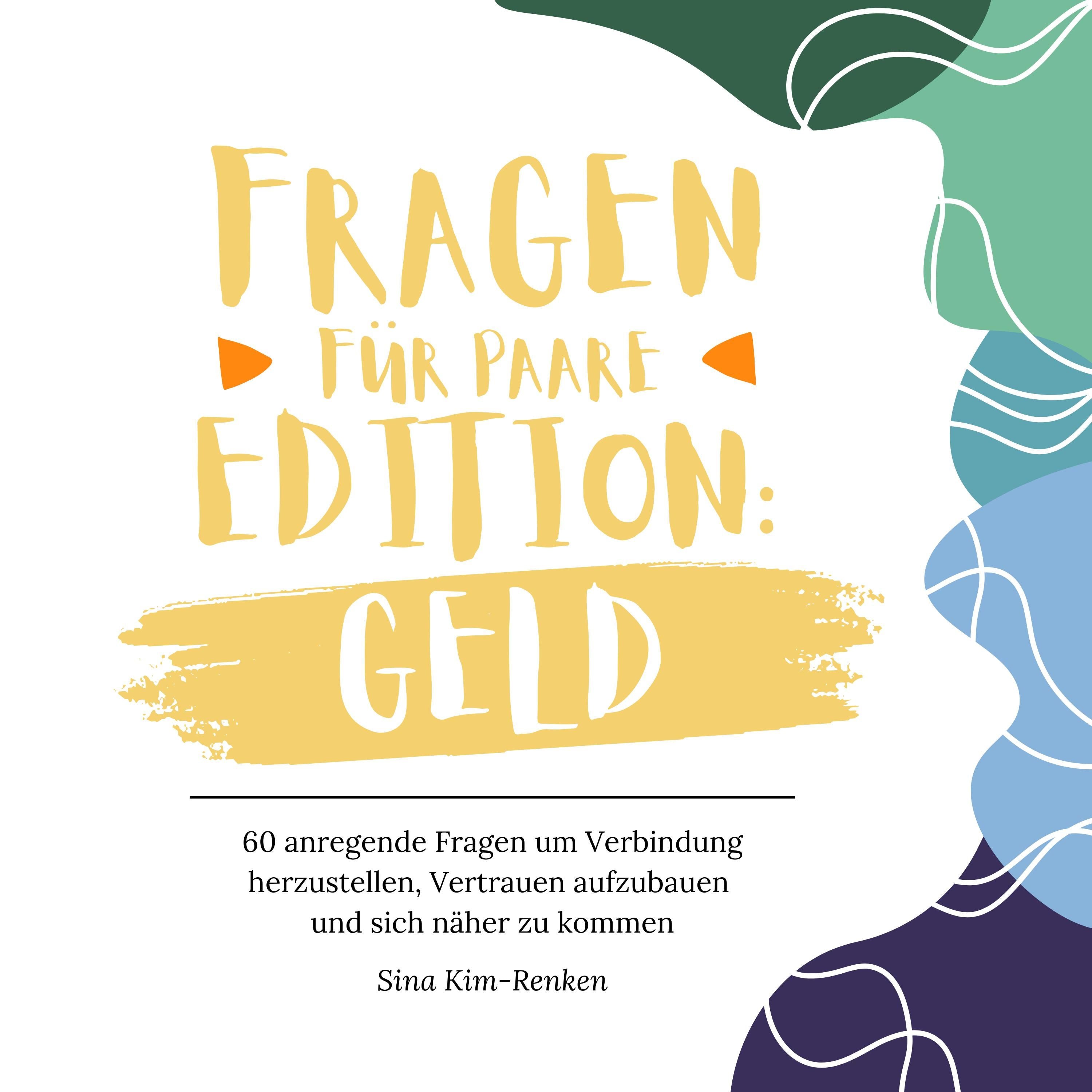 Fragen für Paare Edition Geld | 60 anregende Fragen um Verbindung herzustellen, Vertrauen aufzubauen und sich näher zu kommen