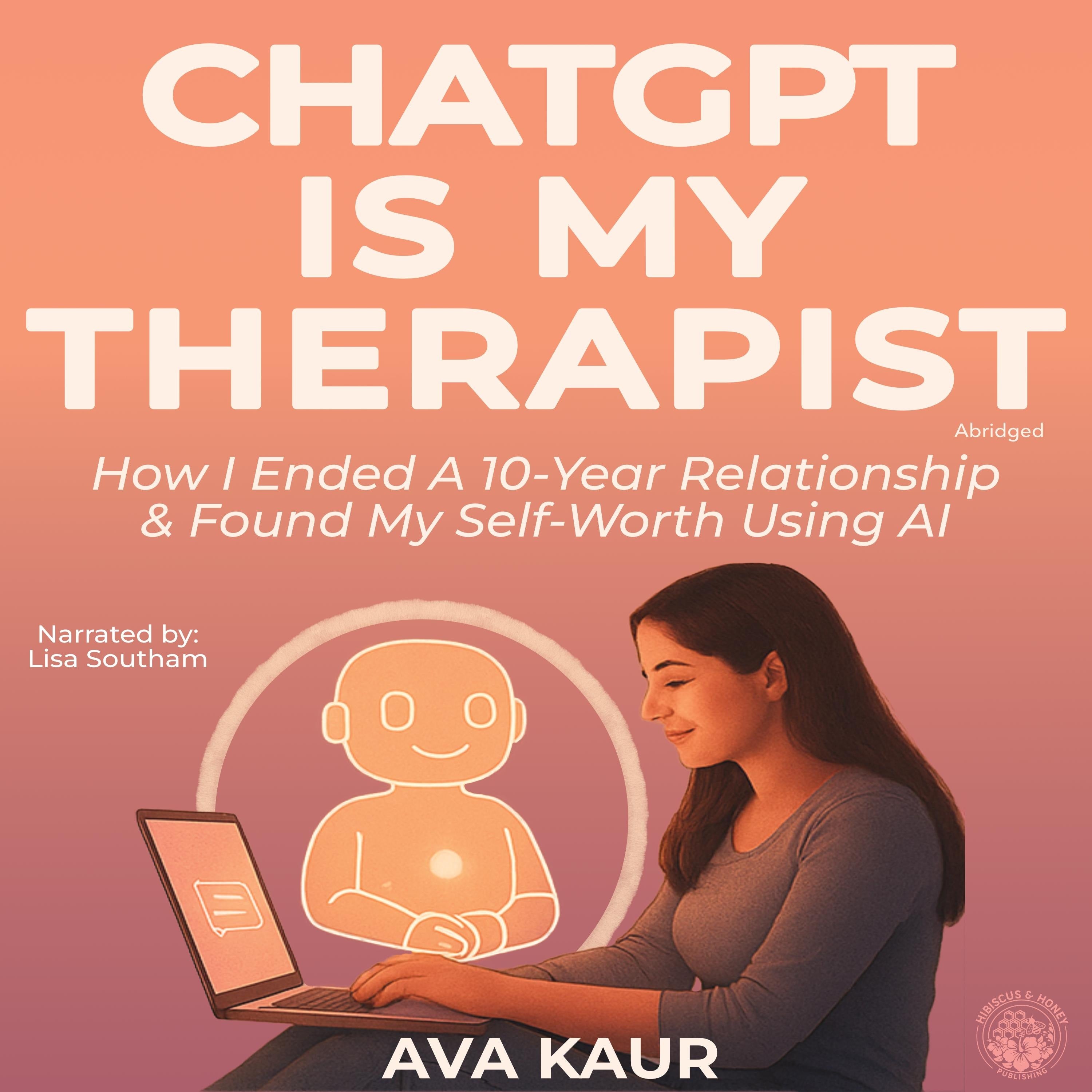 ChatGPT Is My Therapist: How I Ended a 10-Year Relationship & Found My Self-Worth Using AI