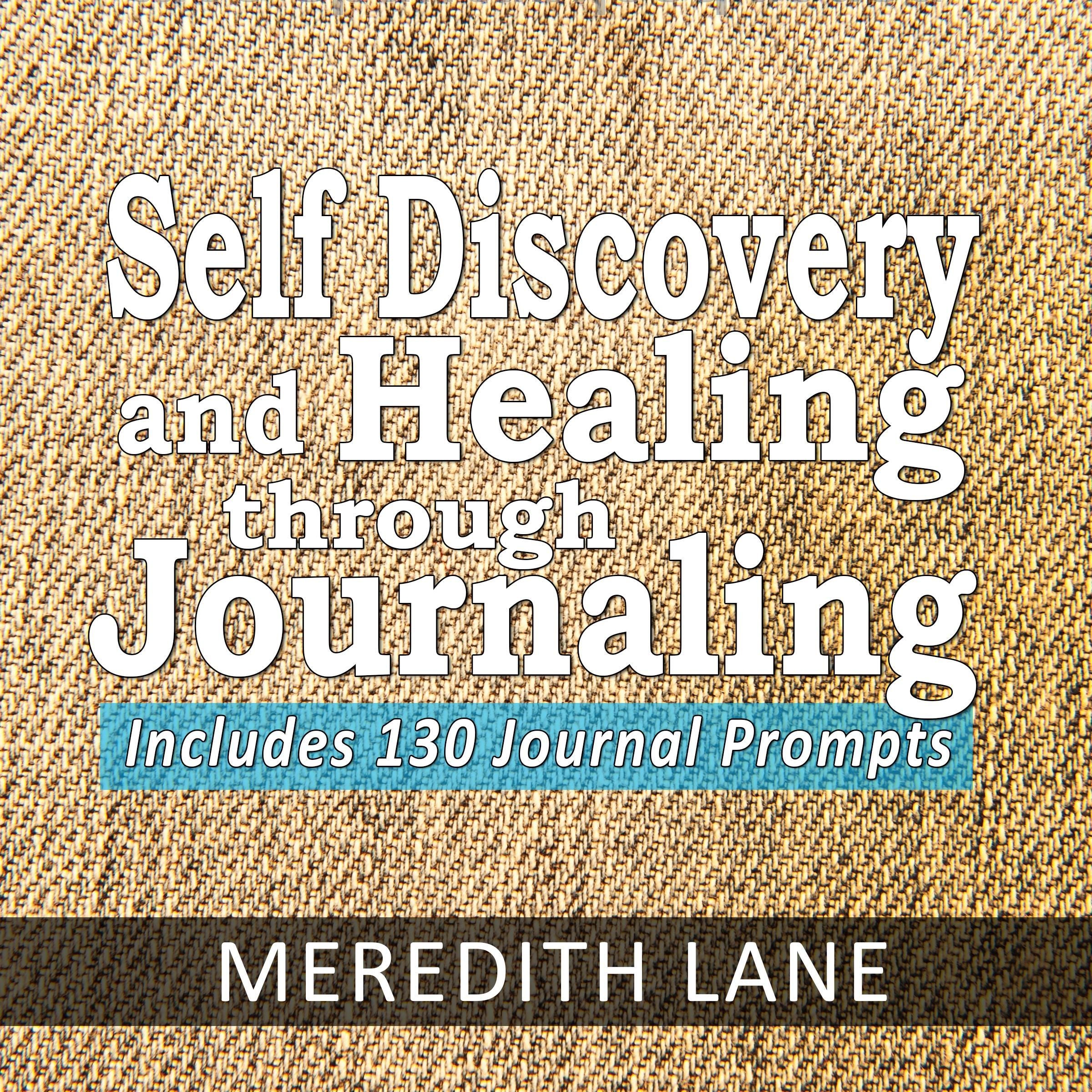 Self Discovery and Healing Through Journaling