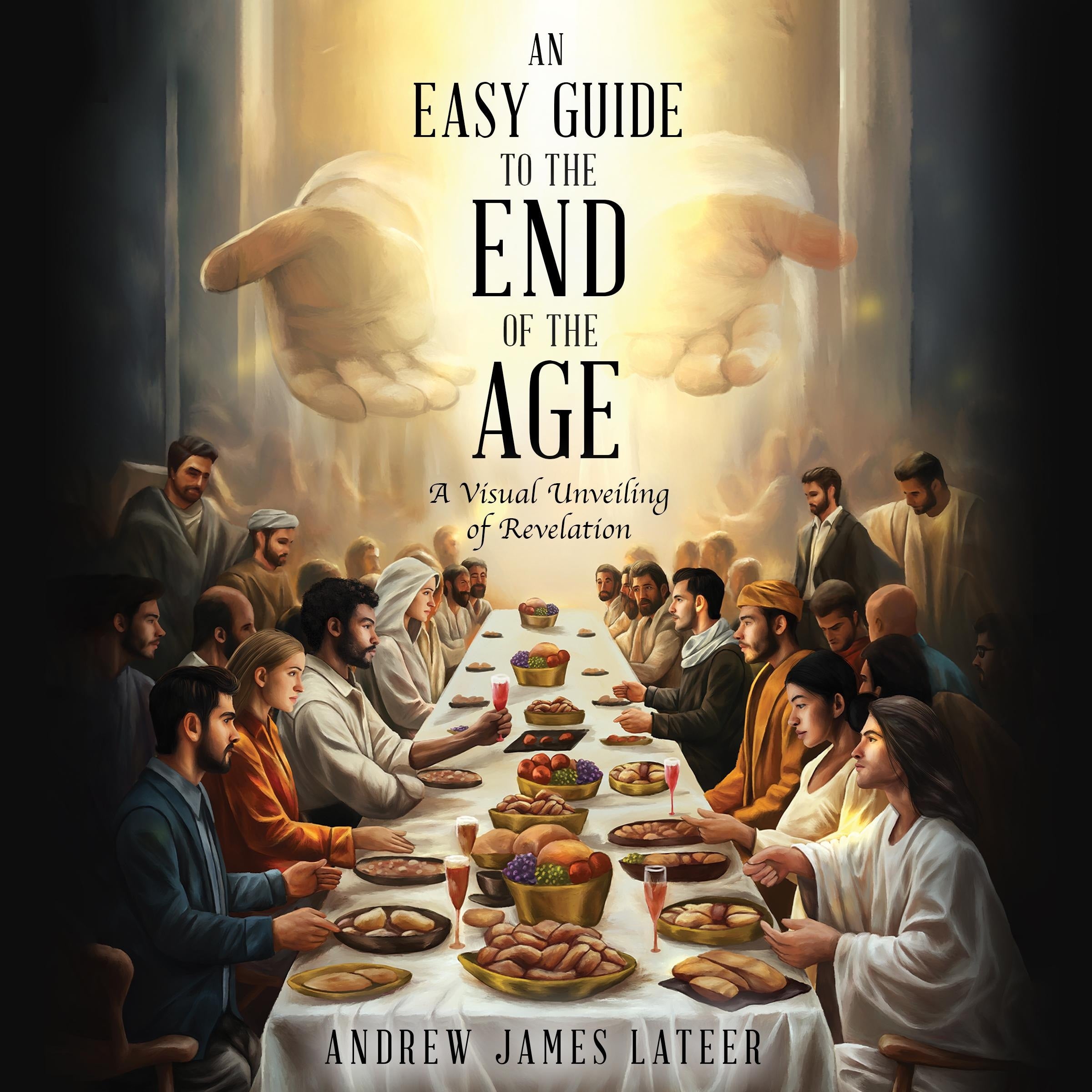 An Easy Guide To The End Of The Age