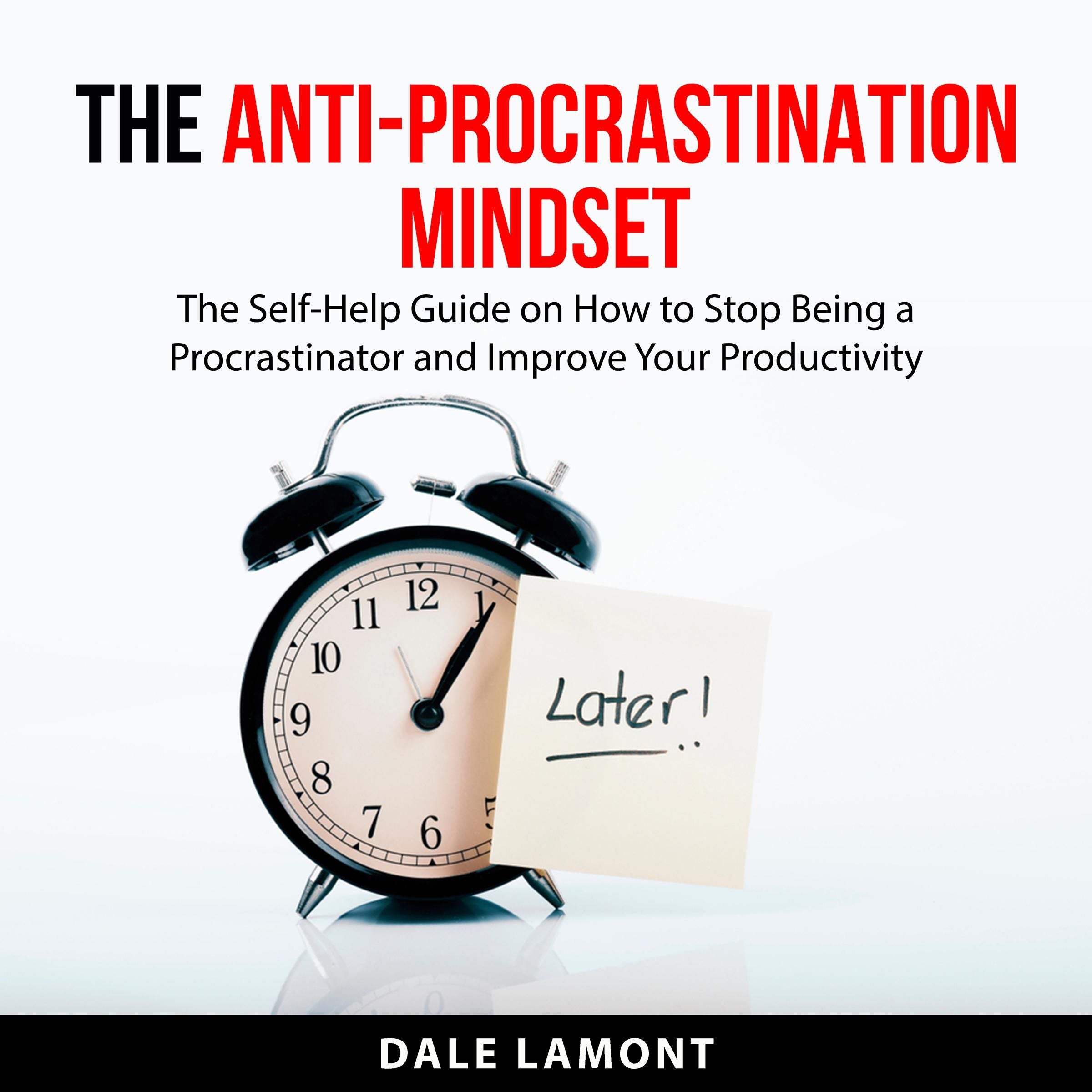 The Anti-Procrastination Mindset
