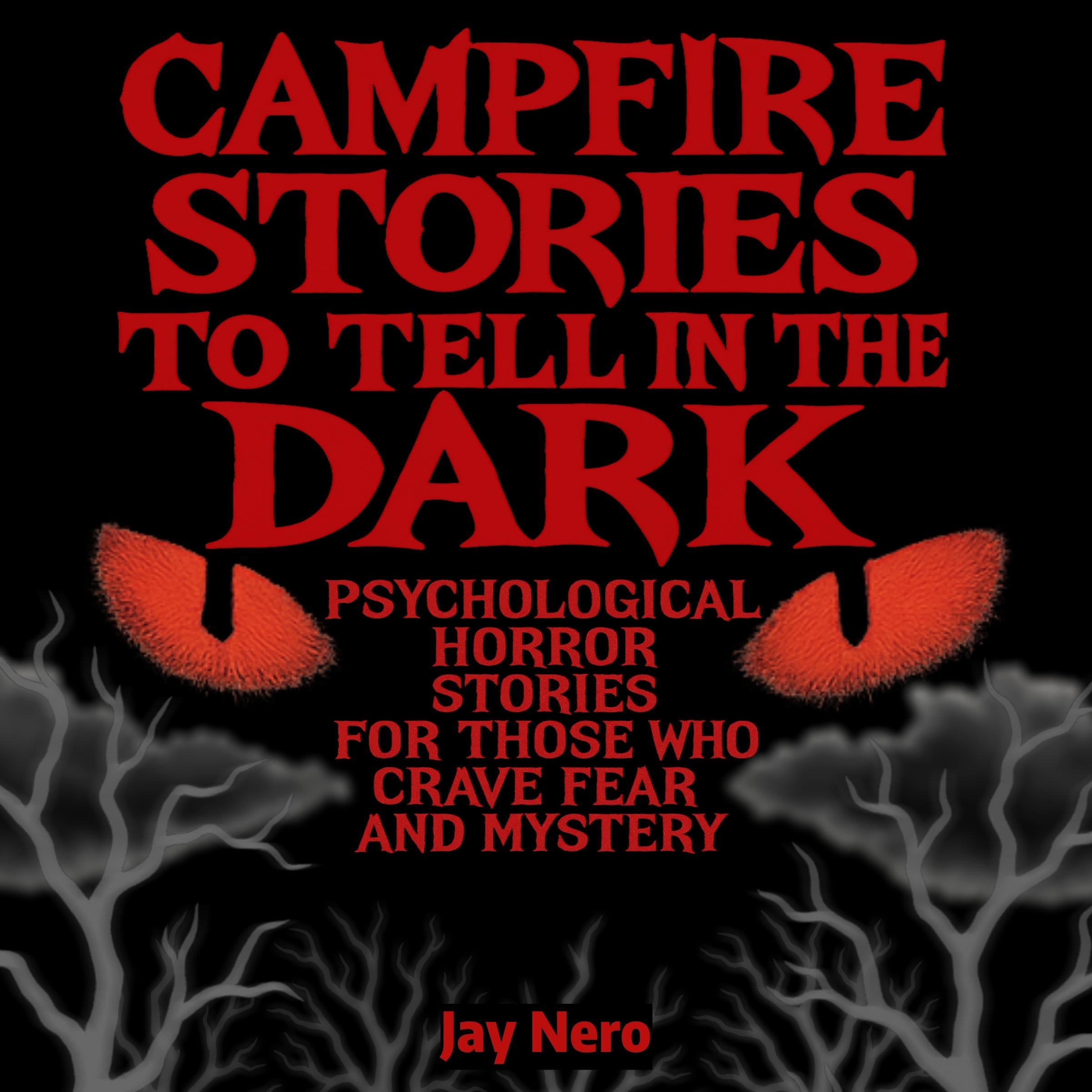 Campfire Stories to Tell in the Dark
