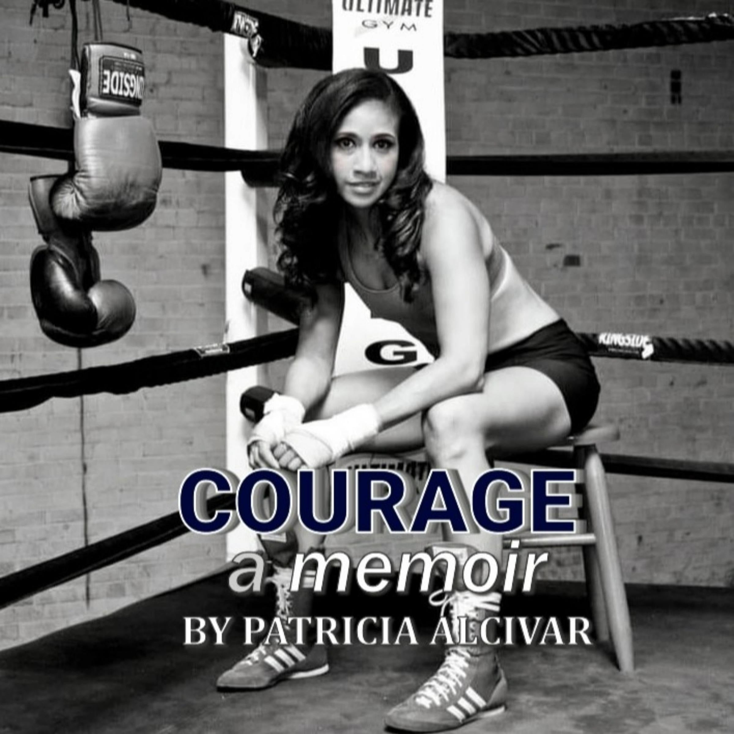 Courage, a memoir by Patricia Alcivar