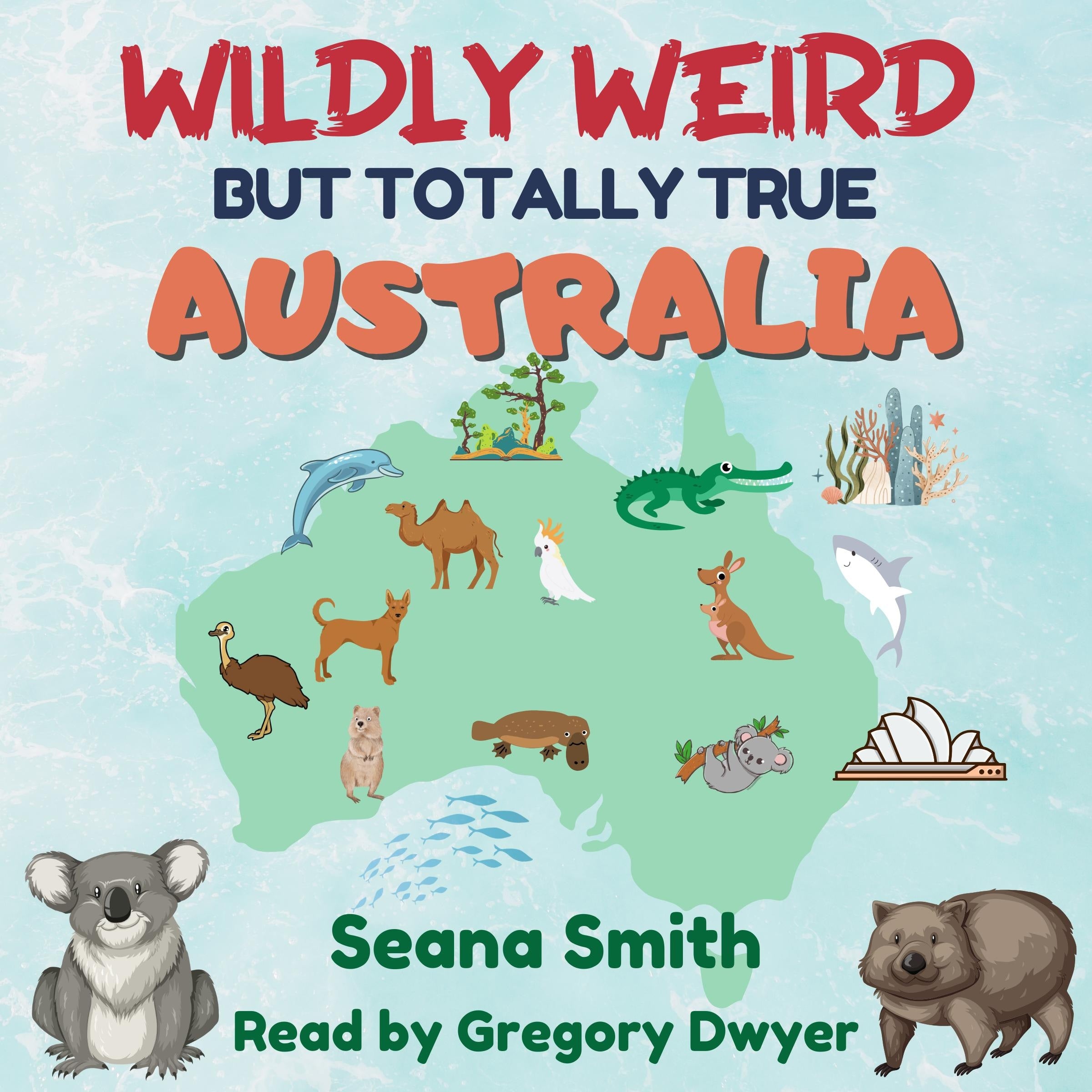 Wildly Weird But Totally True: Australia