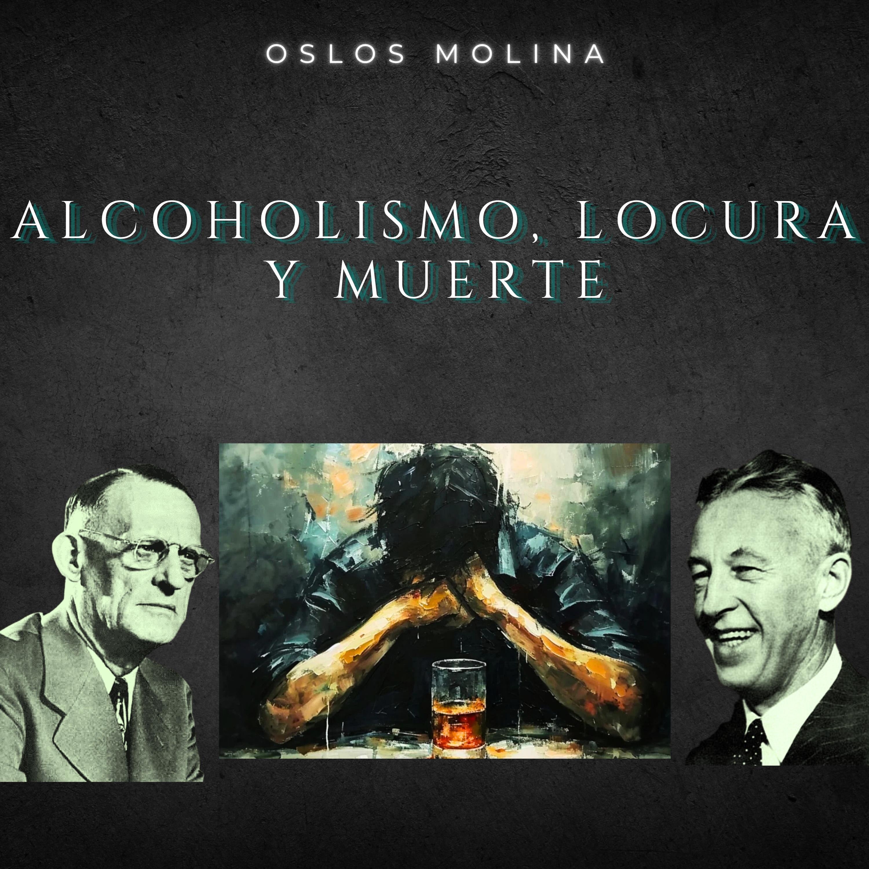 Alcoholismo, locura y muerte