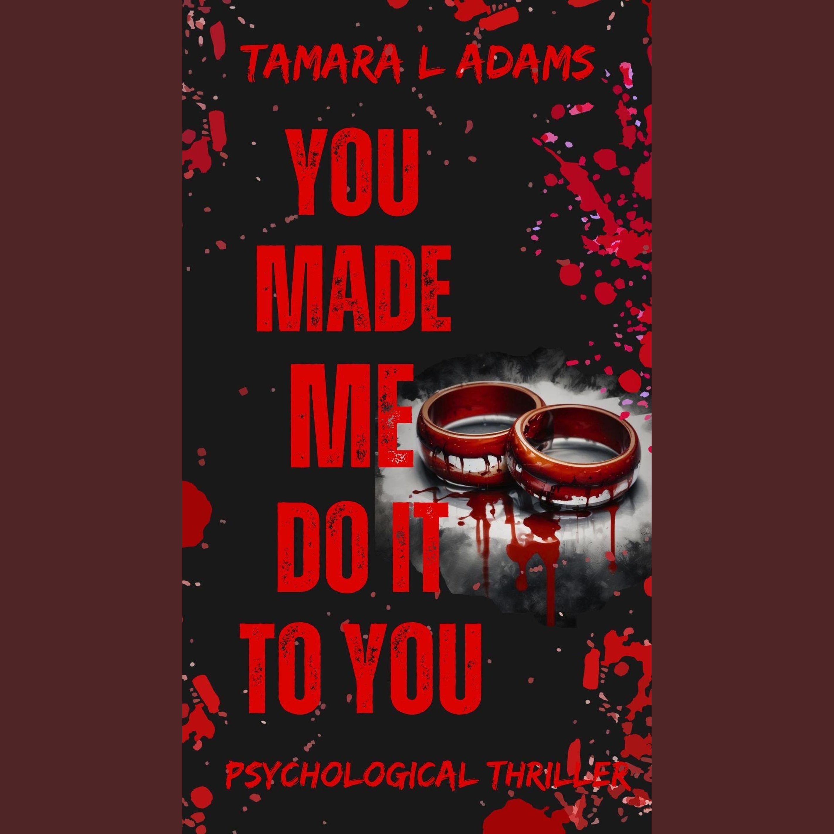 You Made Me Do It To Both of Us: A Psychological Thriller