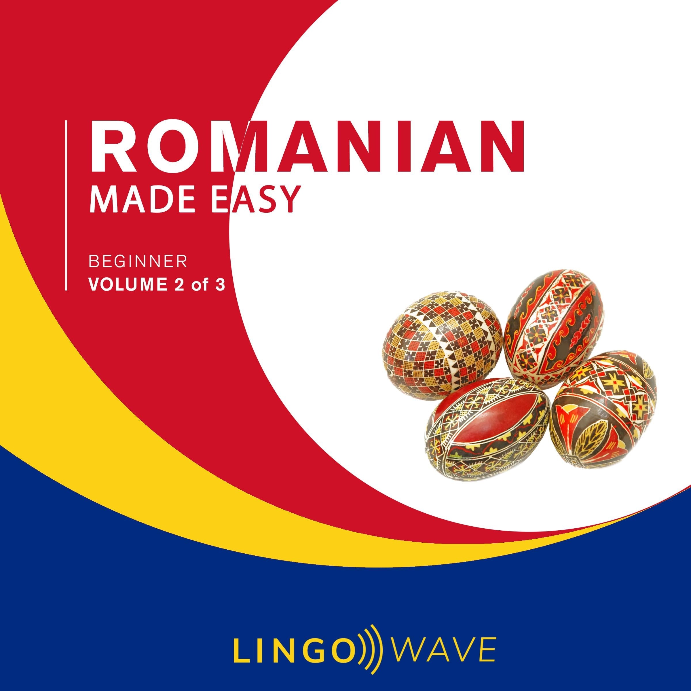 Romanian Made Easy - Beginner - Volume 2 of 3
