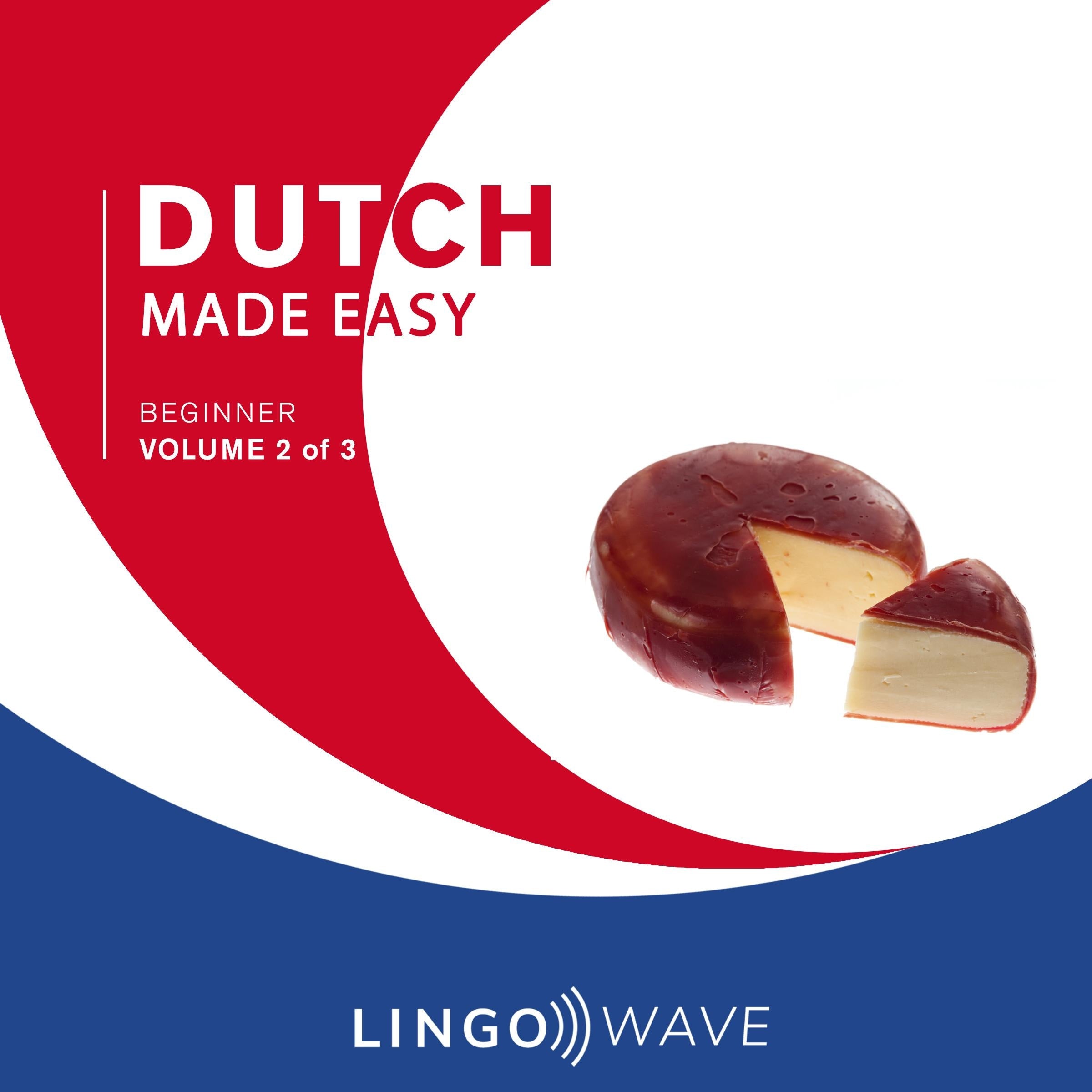 Dutch Made Easy - Beginner - Volume 2 of 3