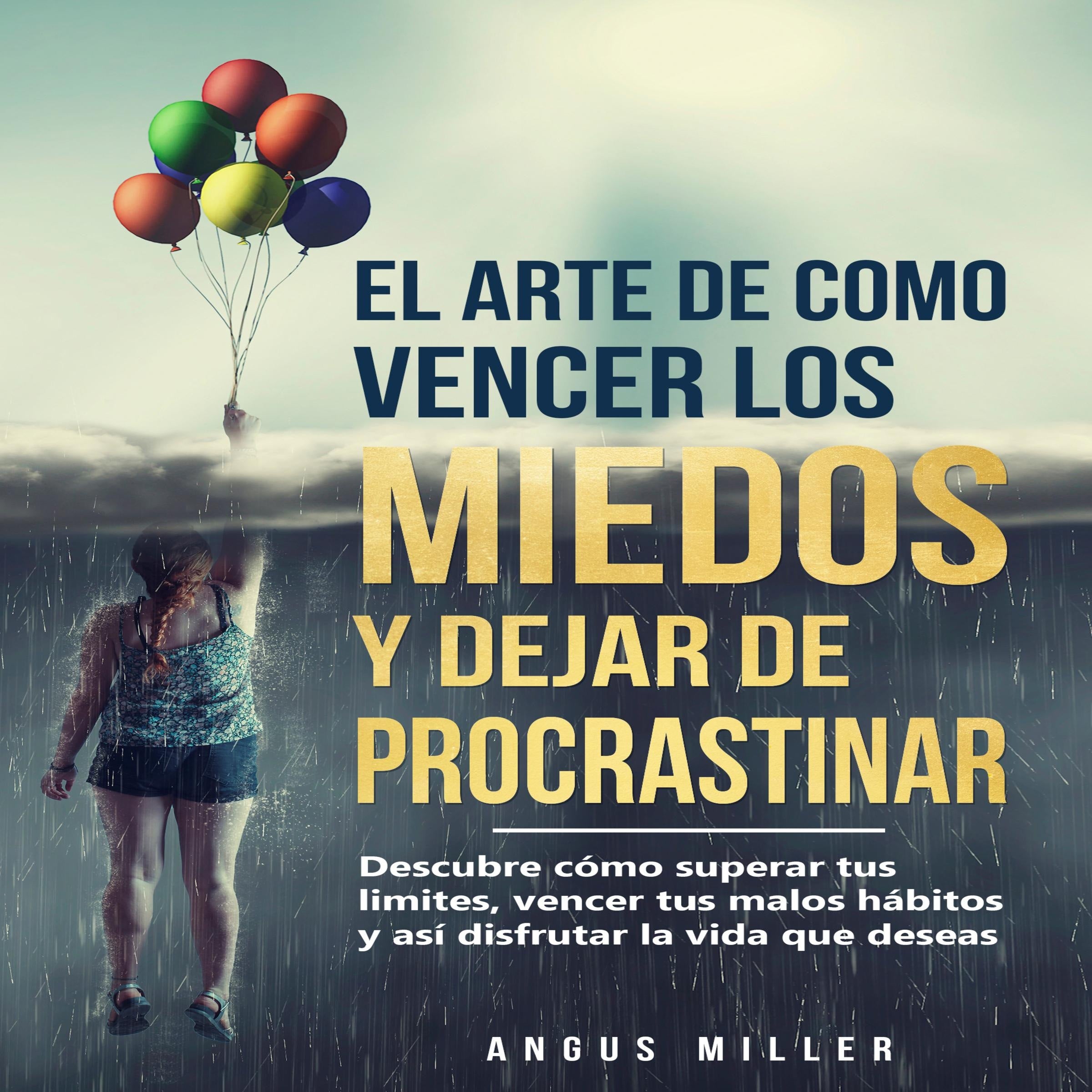 El arte de como vencer los miedos y dejar de procrastinar