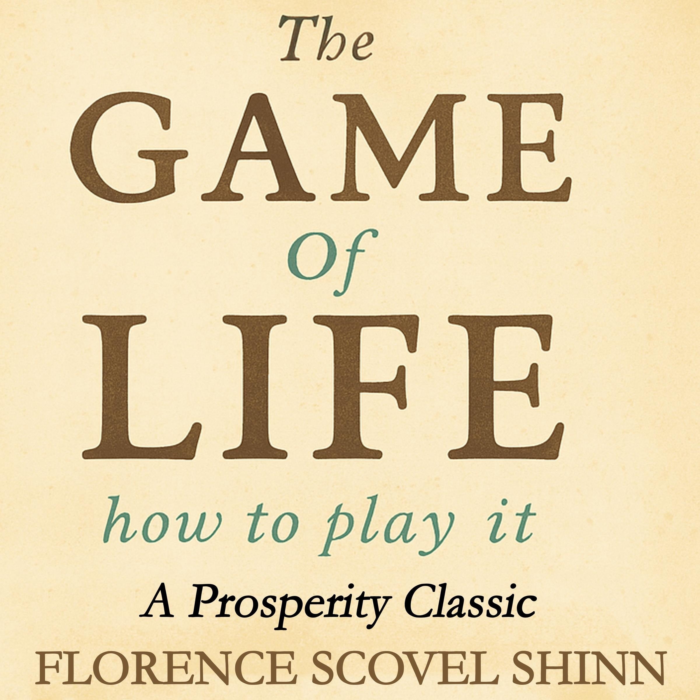 The Game Of Life And How To Play It: A Prosperity Classic