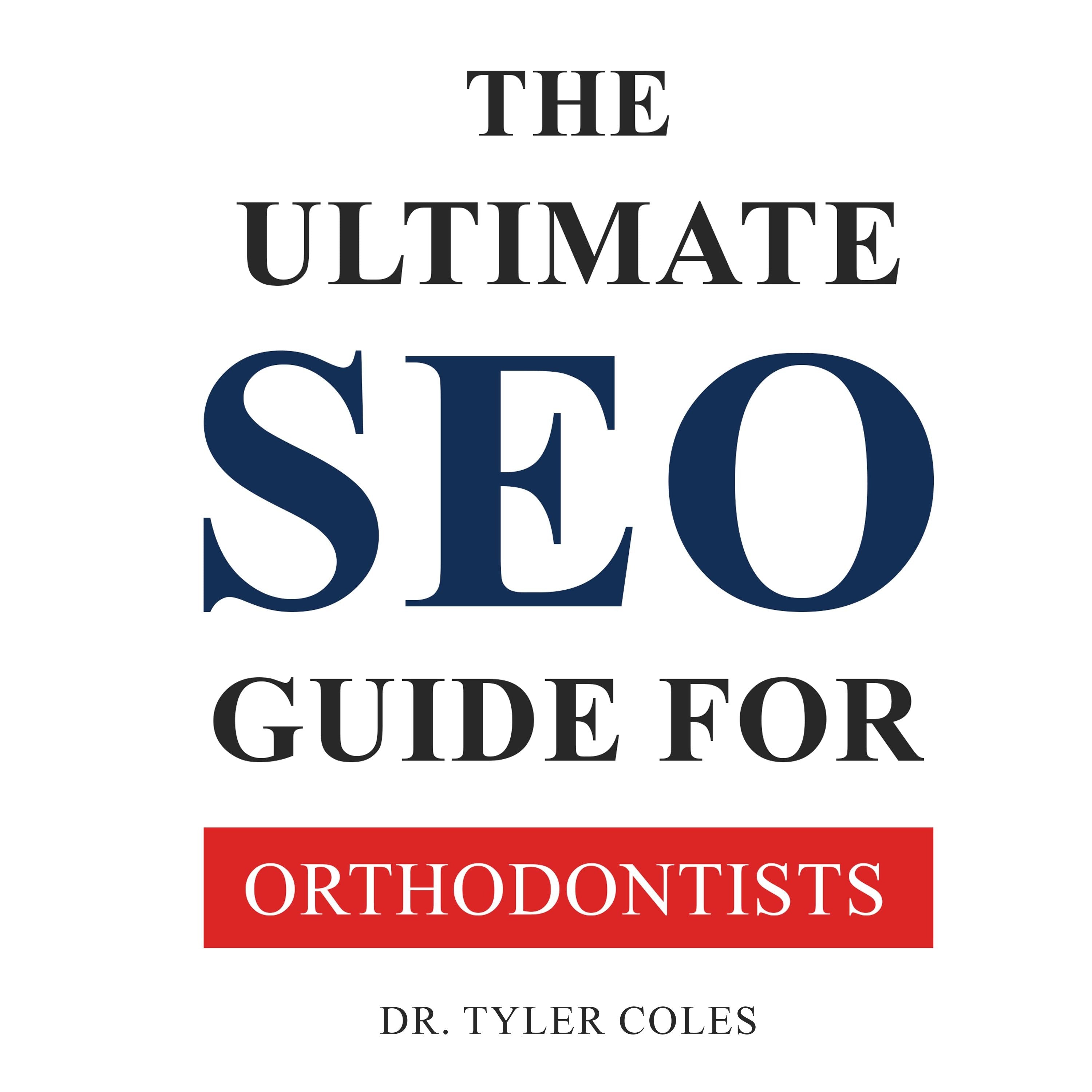 The Ultimate SEO Guide For Orthodontists