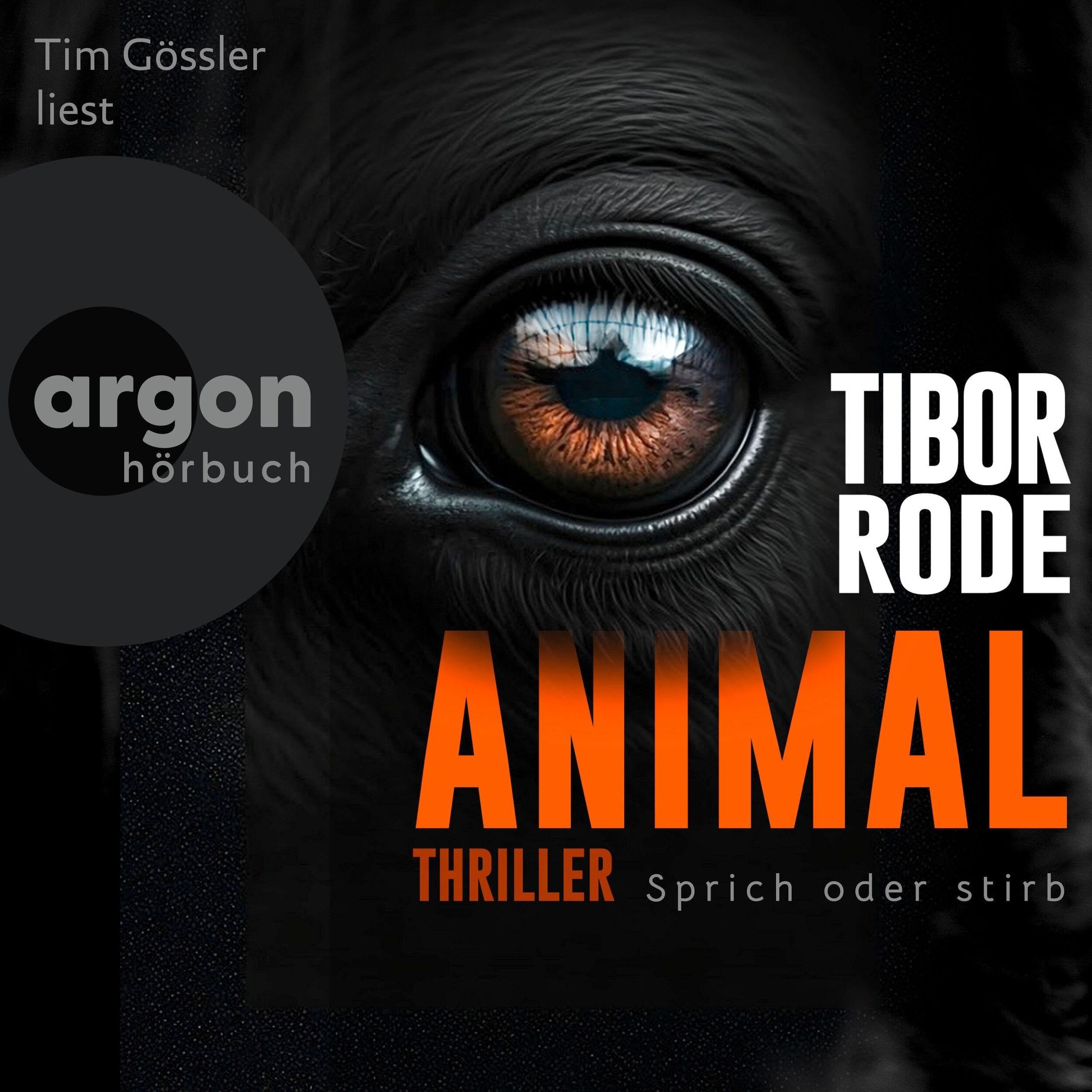 Animal - Sprich oder stirb. (Ungekürzte Lesung)