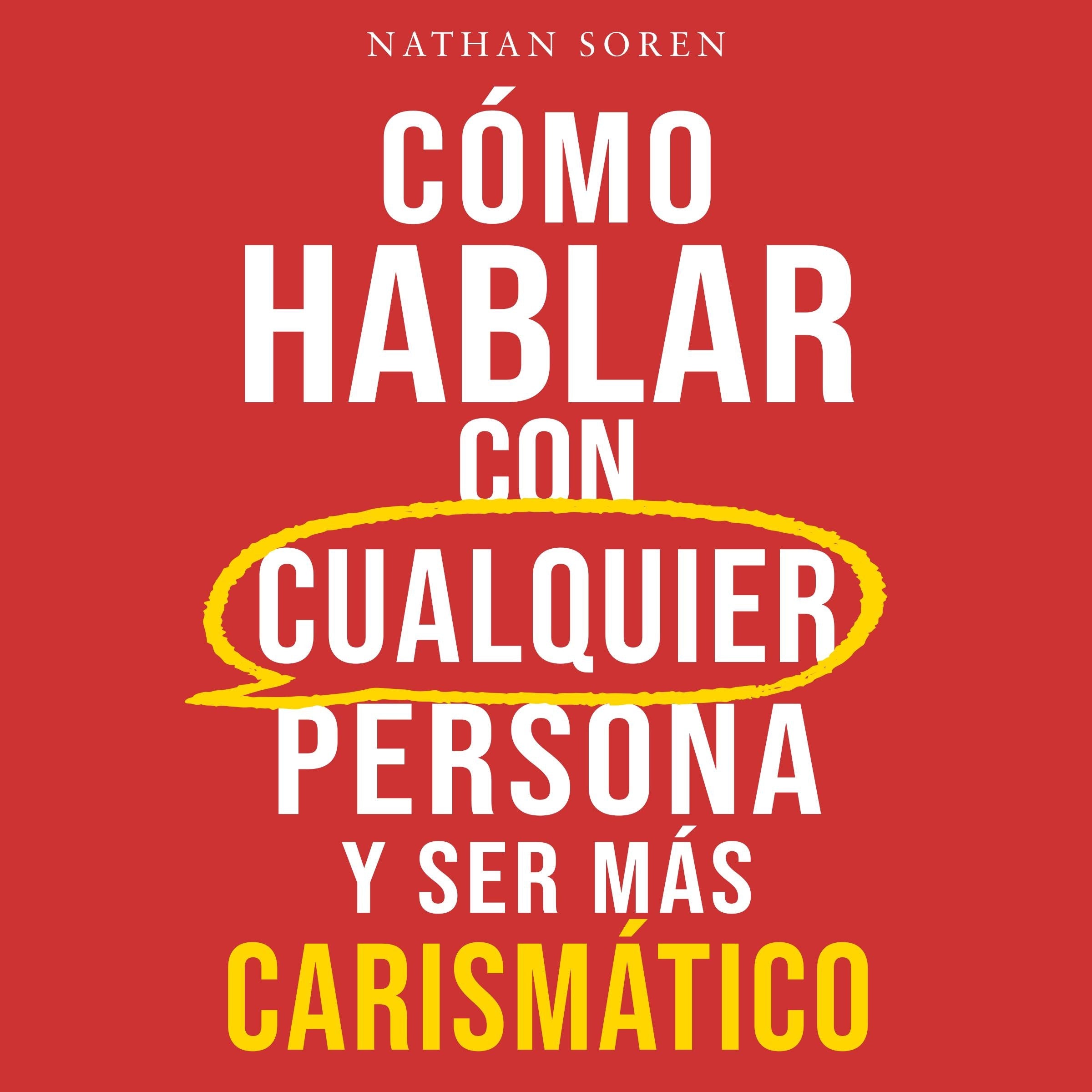 Cómo hablar con cualquier persona y ser más carismático