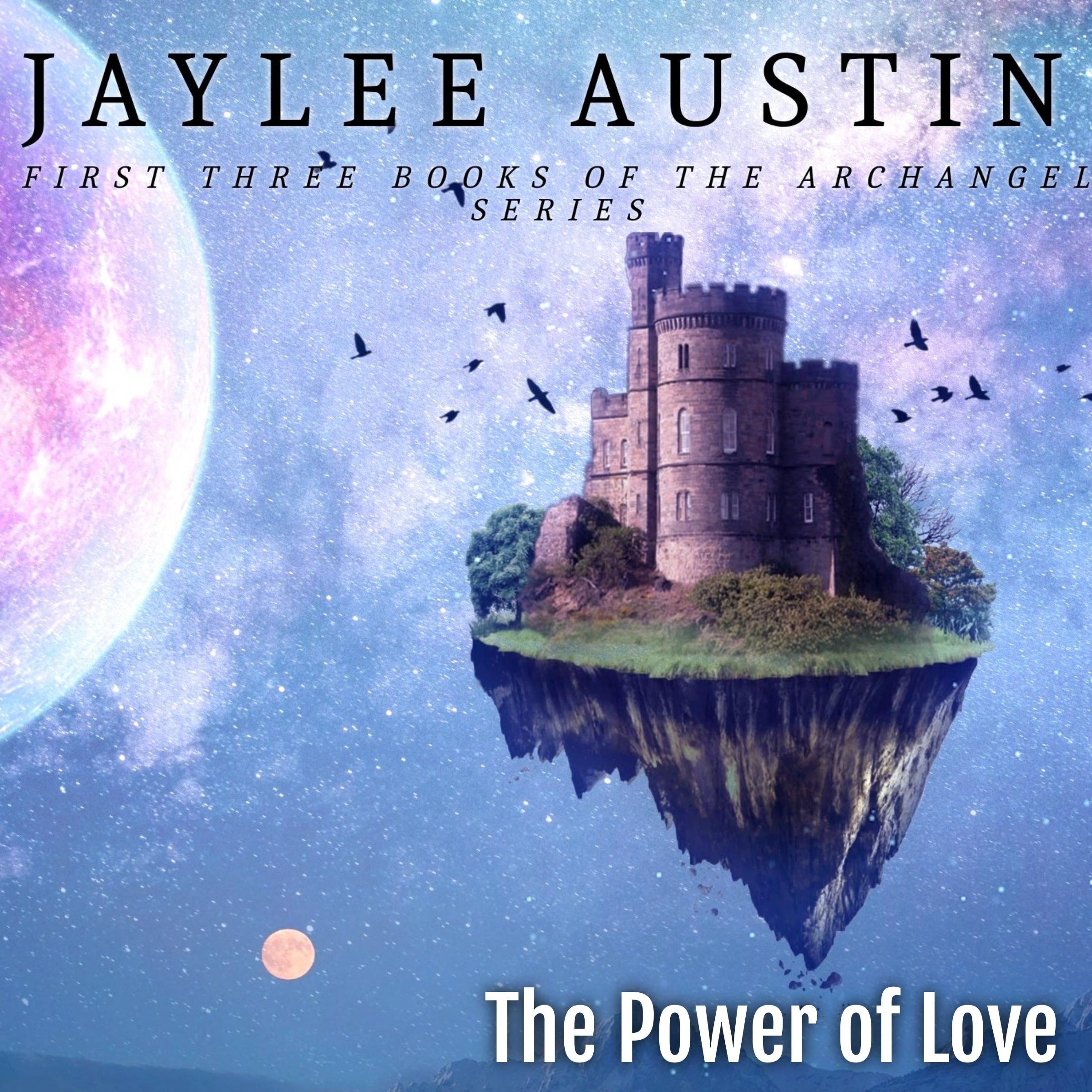 The Power of Love: Archangel Prince Sarim Series books 1-3