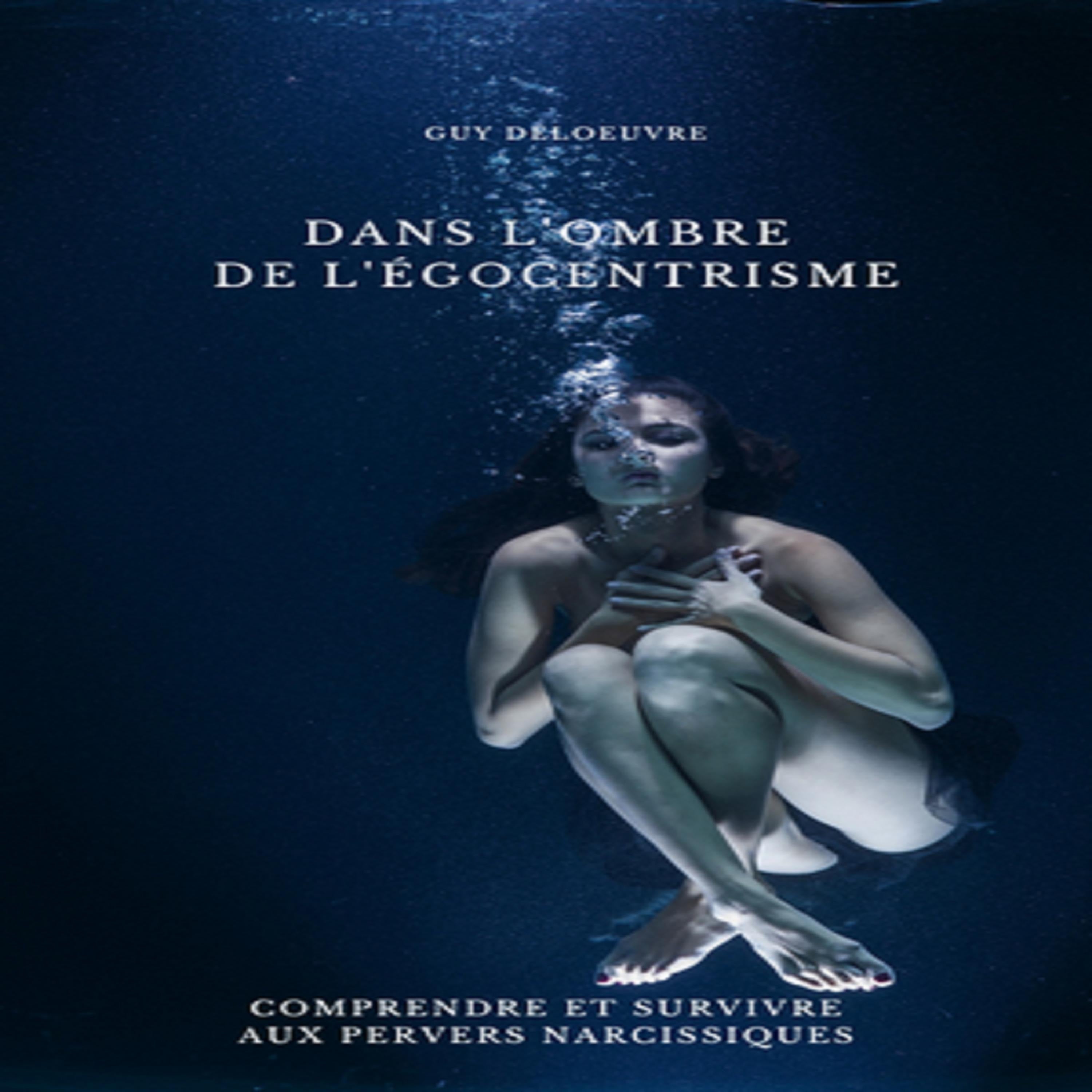 Dans l'Ombre de l'Égocentrisme