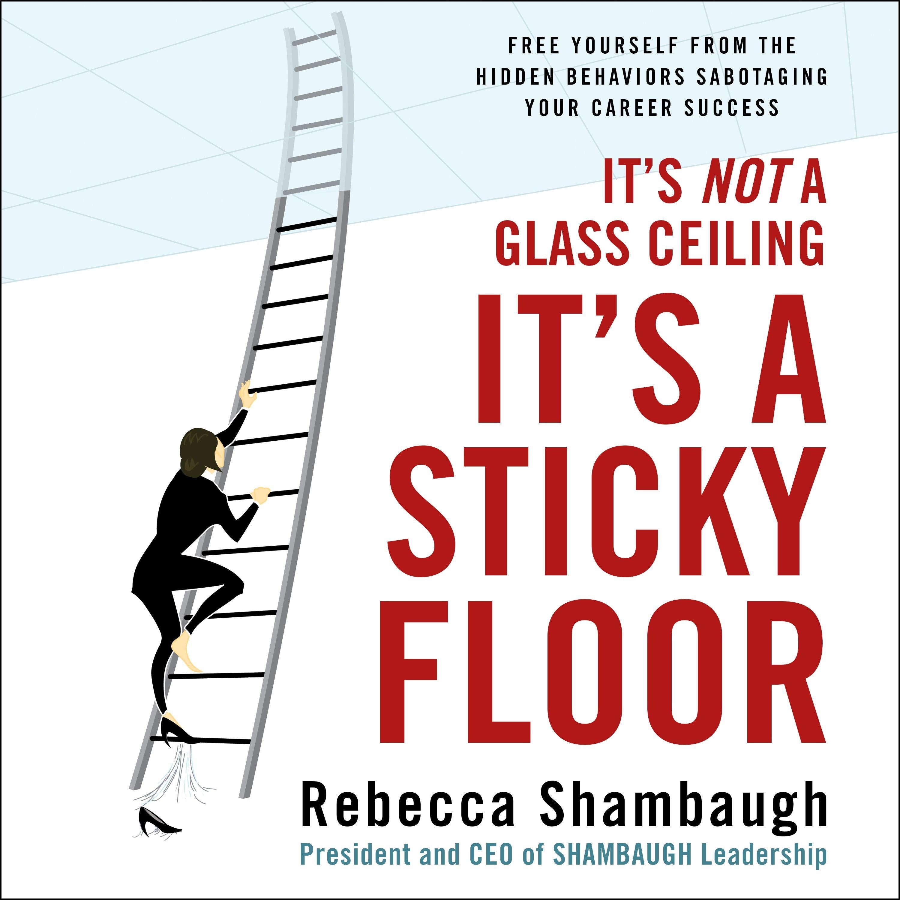 It's Not a Glass Ceiling, It's a Sticky Floor