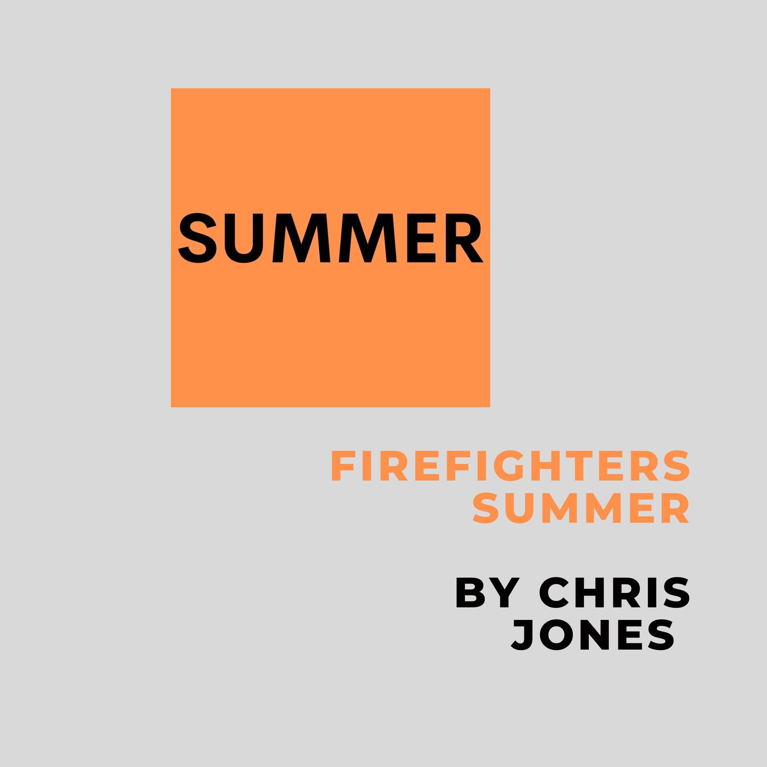 Summer: Firefighters Summer