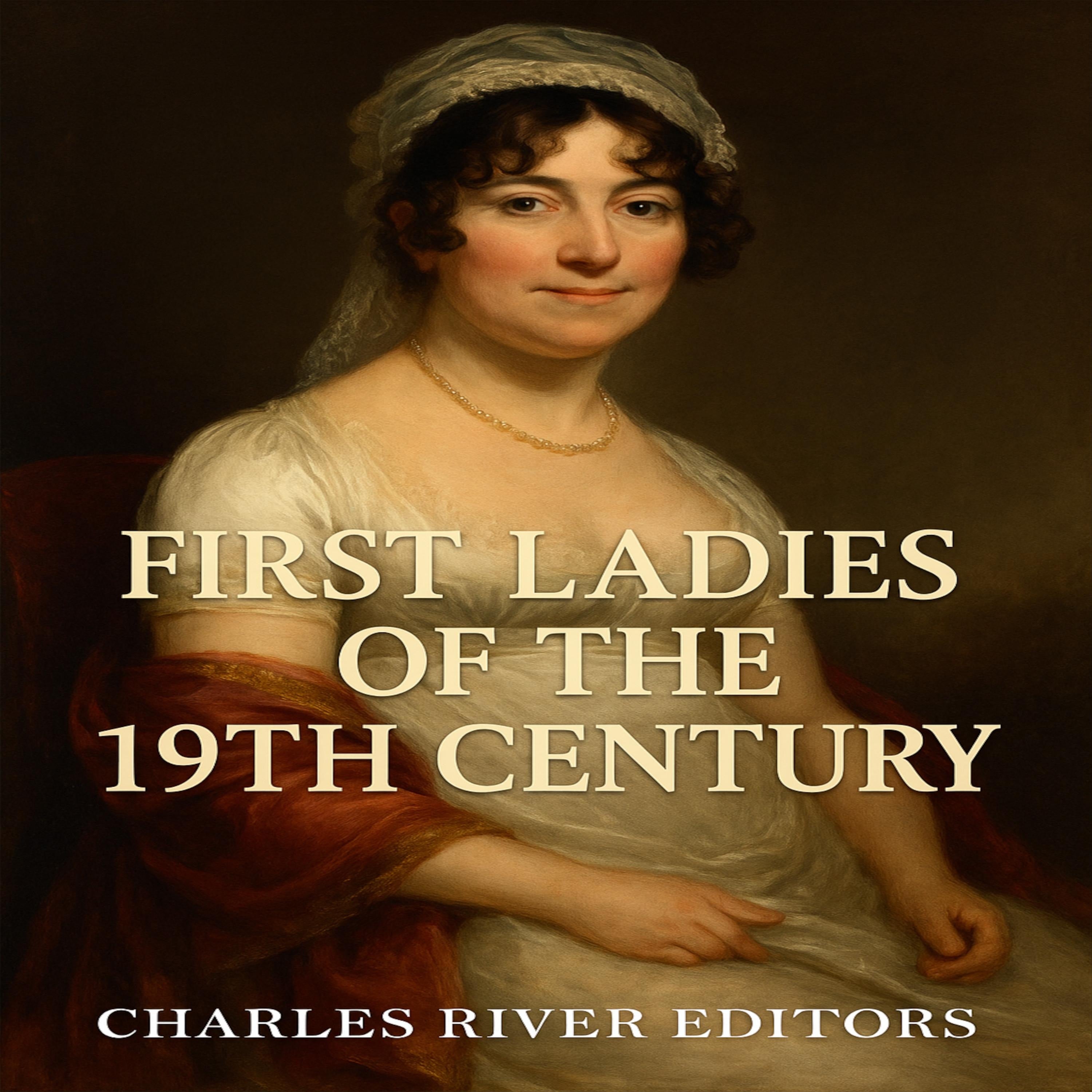 First Ladies of the 19th Century