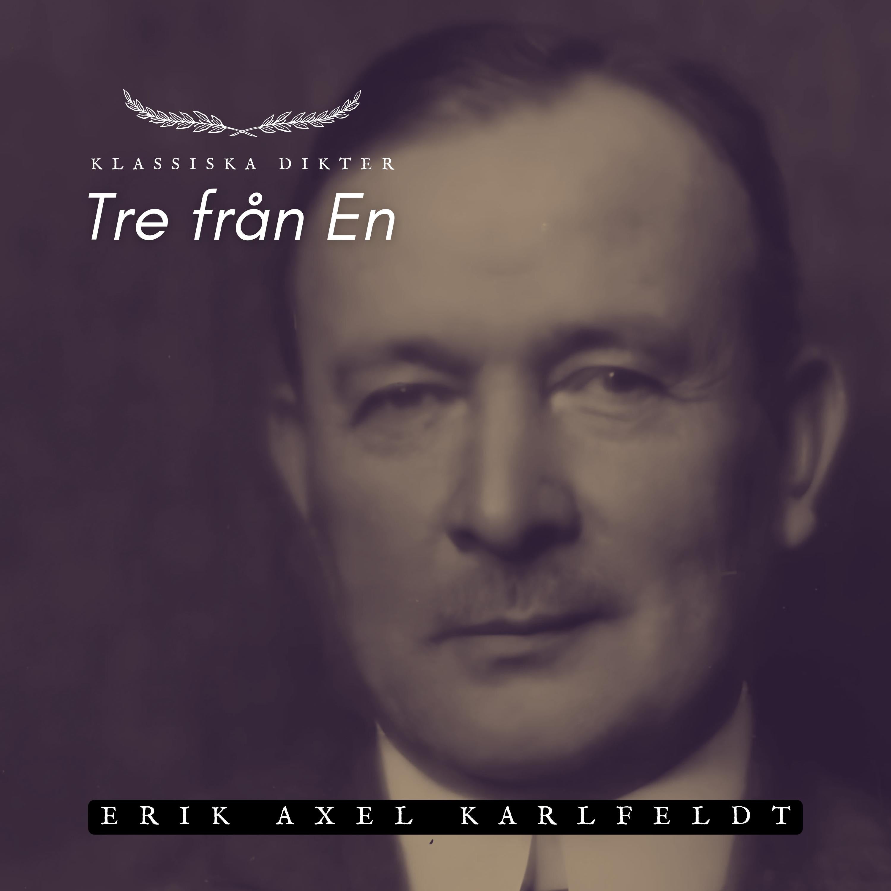 Tre från En - Erik Axel Karlfeldt