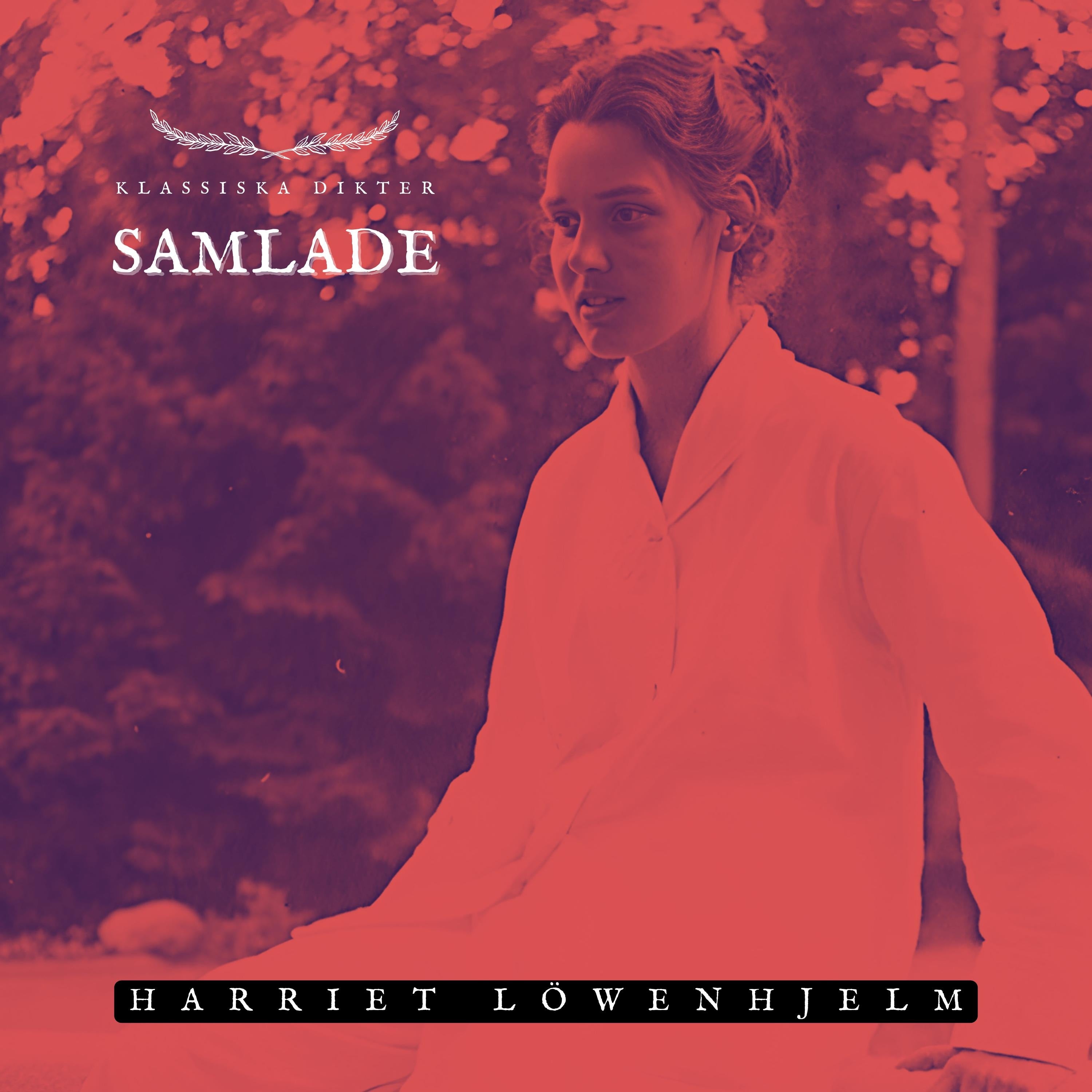Samlade - Harriet Löwenhjelm