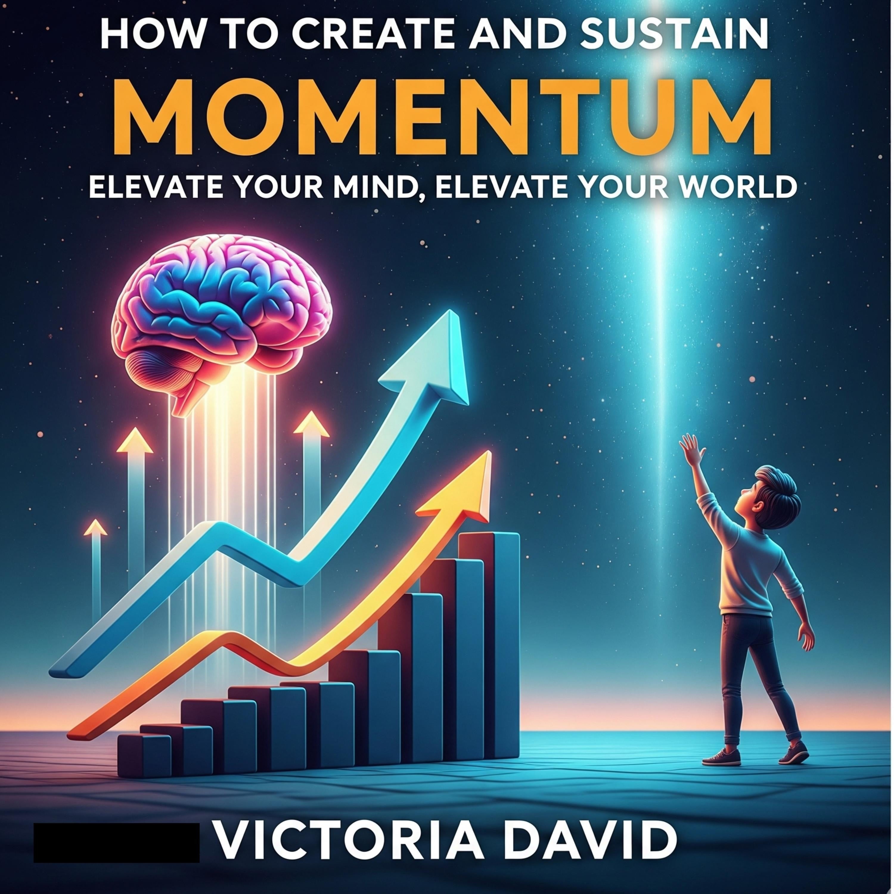 How to Create and Sustain Momentum