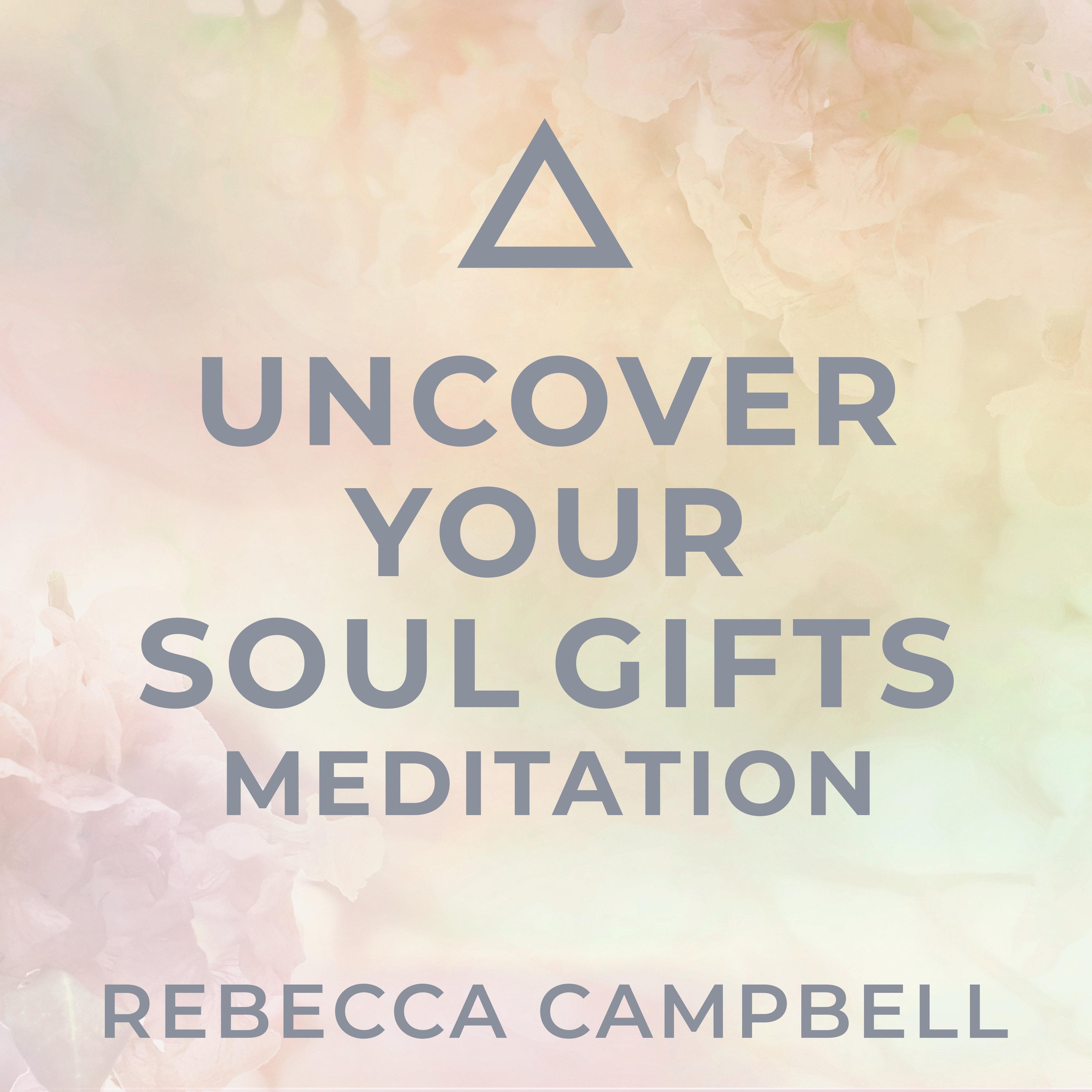 Uncover Your Soul Gifts Meditation