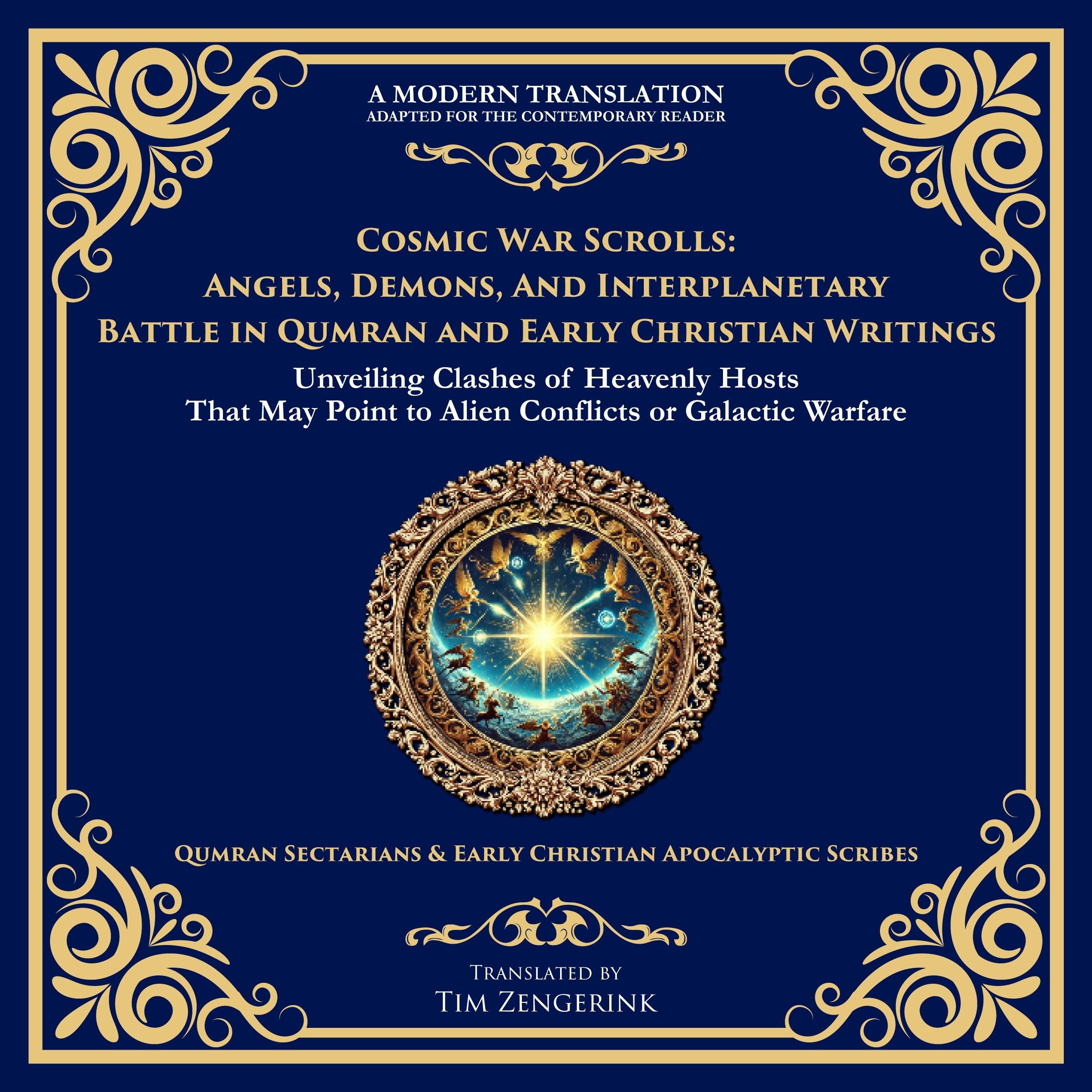 Cosmic War Scrolls: Angels, Demons, and Interplanetary Battle in Qumran and Early Christian Writings