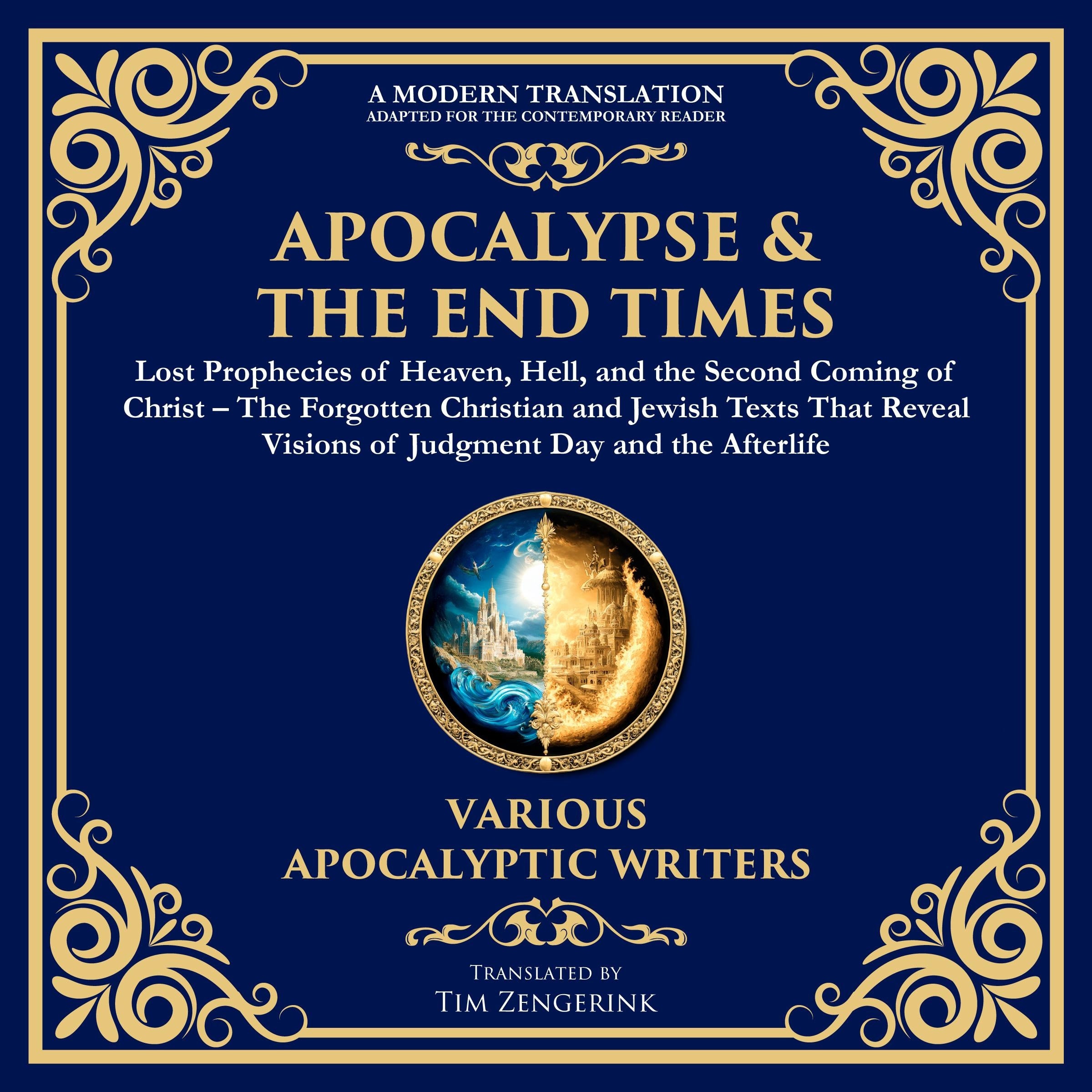 Apocalypse & The End Times: Lost Prophecies of Heaven, Hell, and the Second Coming of Christ