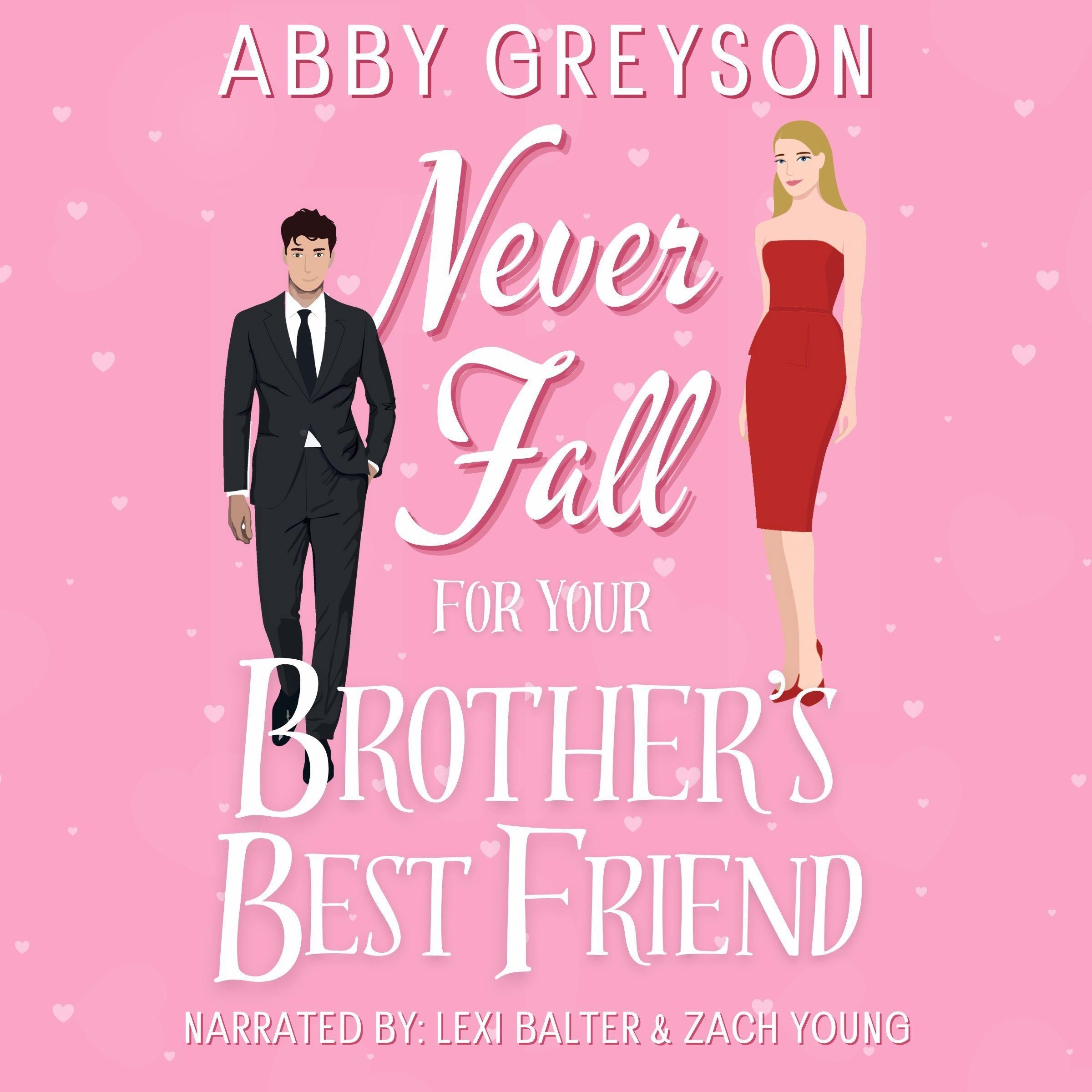 Never Fall For Your Brother's Best Friend