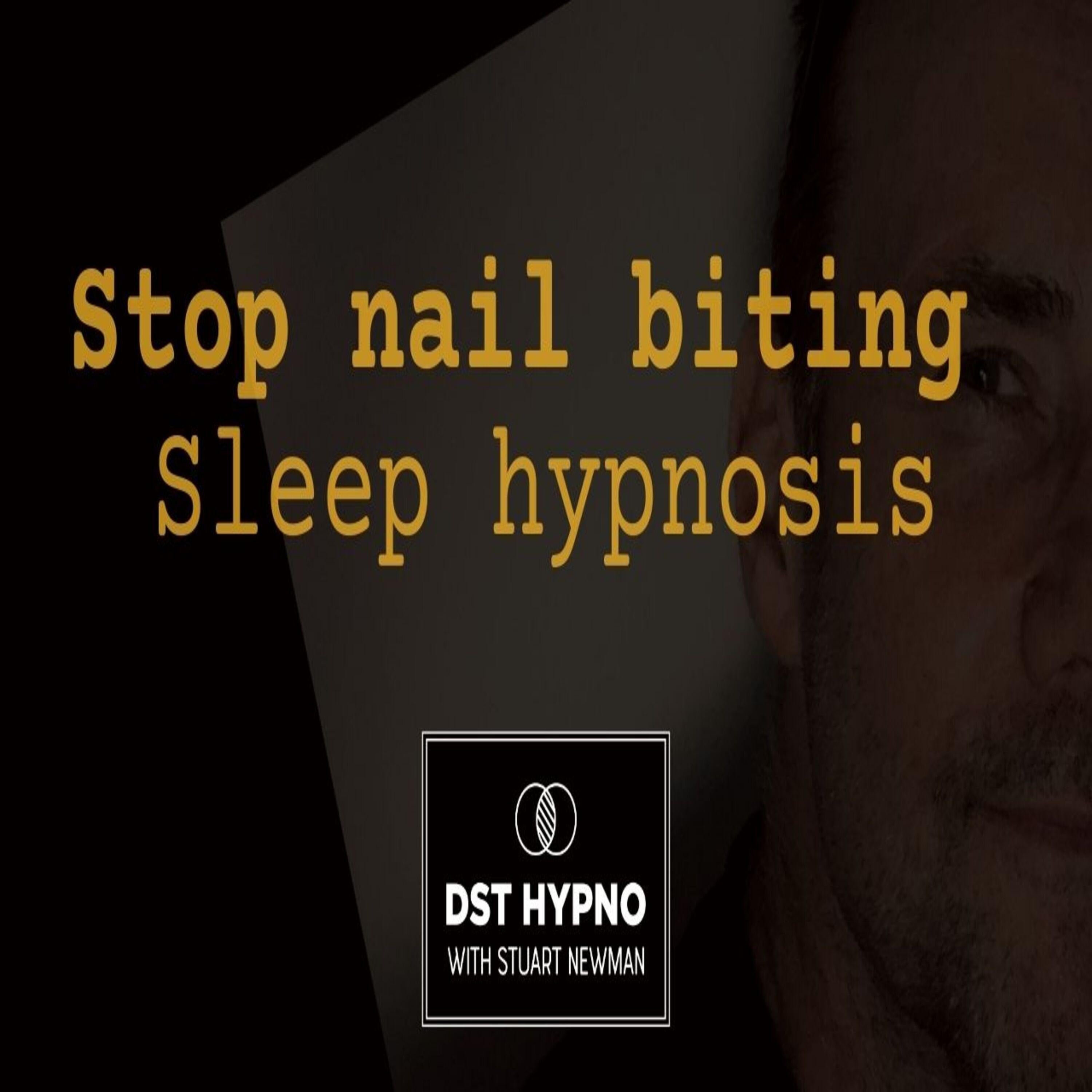 Stop nail biting sleep hypnosis - A guided meditation - DST Hypno with Stu Newman