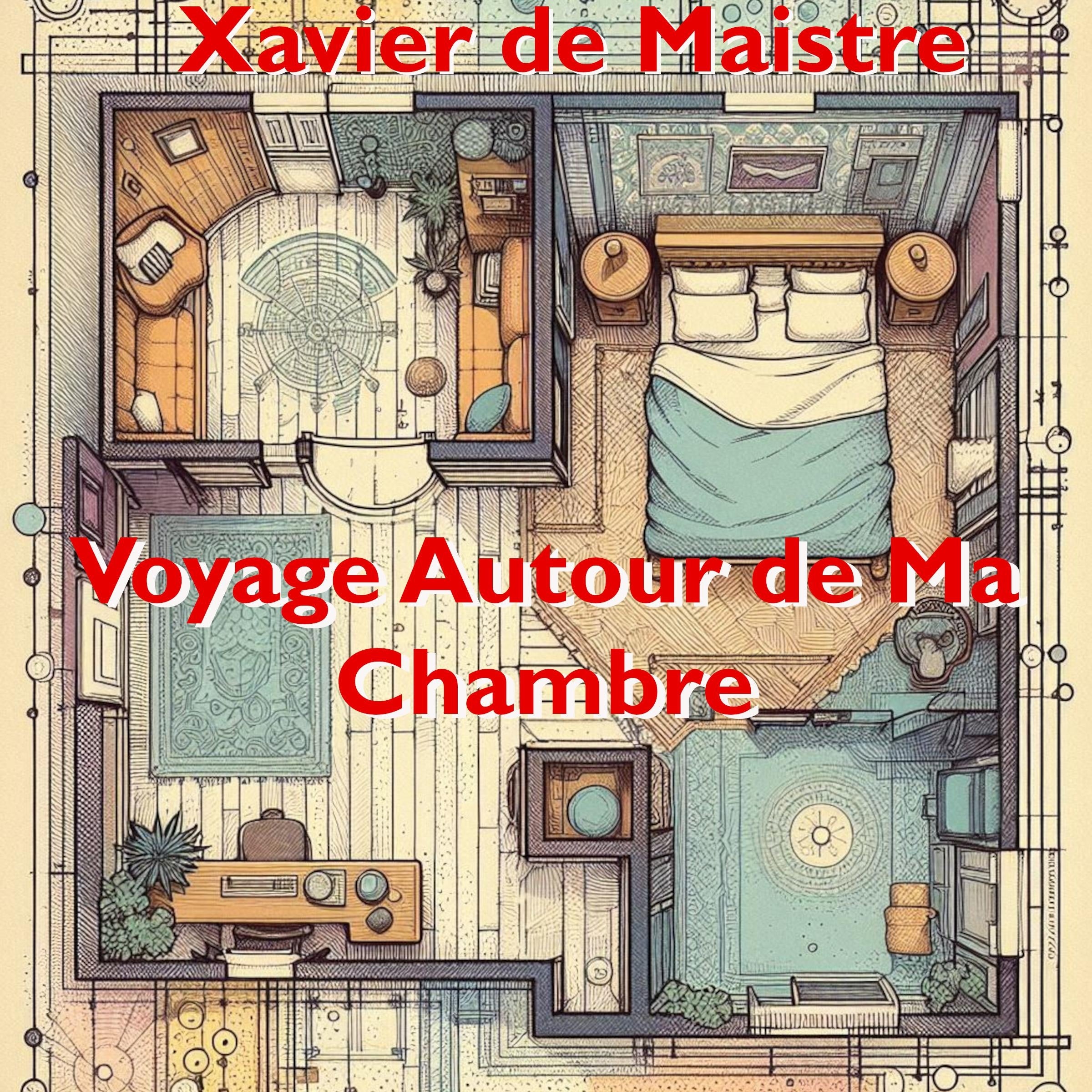 Voyage Autour de ma Chambre